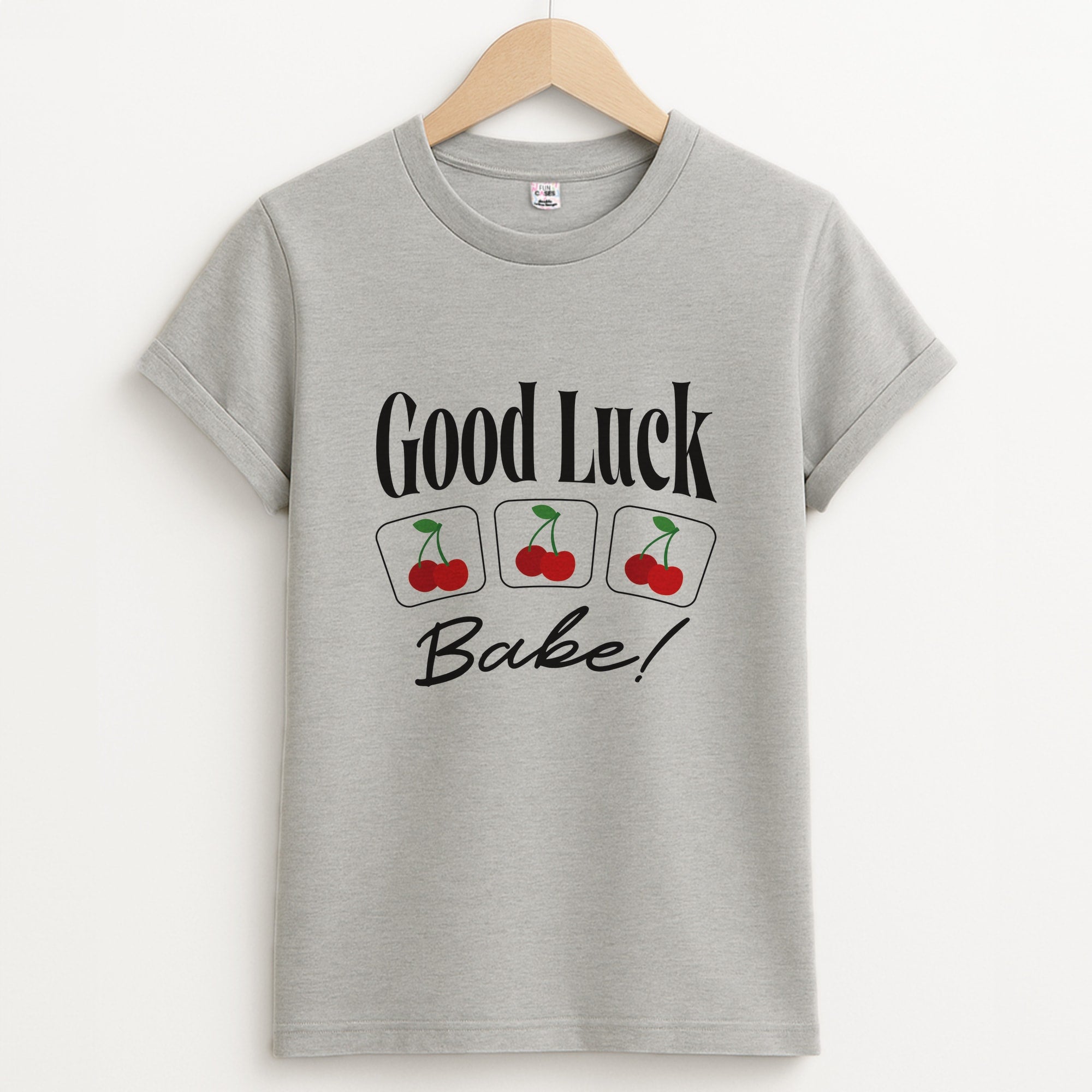 Good Luck Babe Cherries Unisex Grey T-Shirt