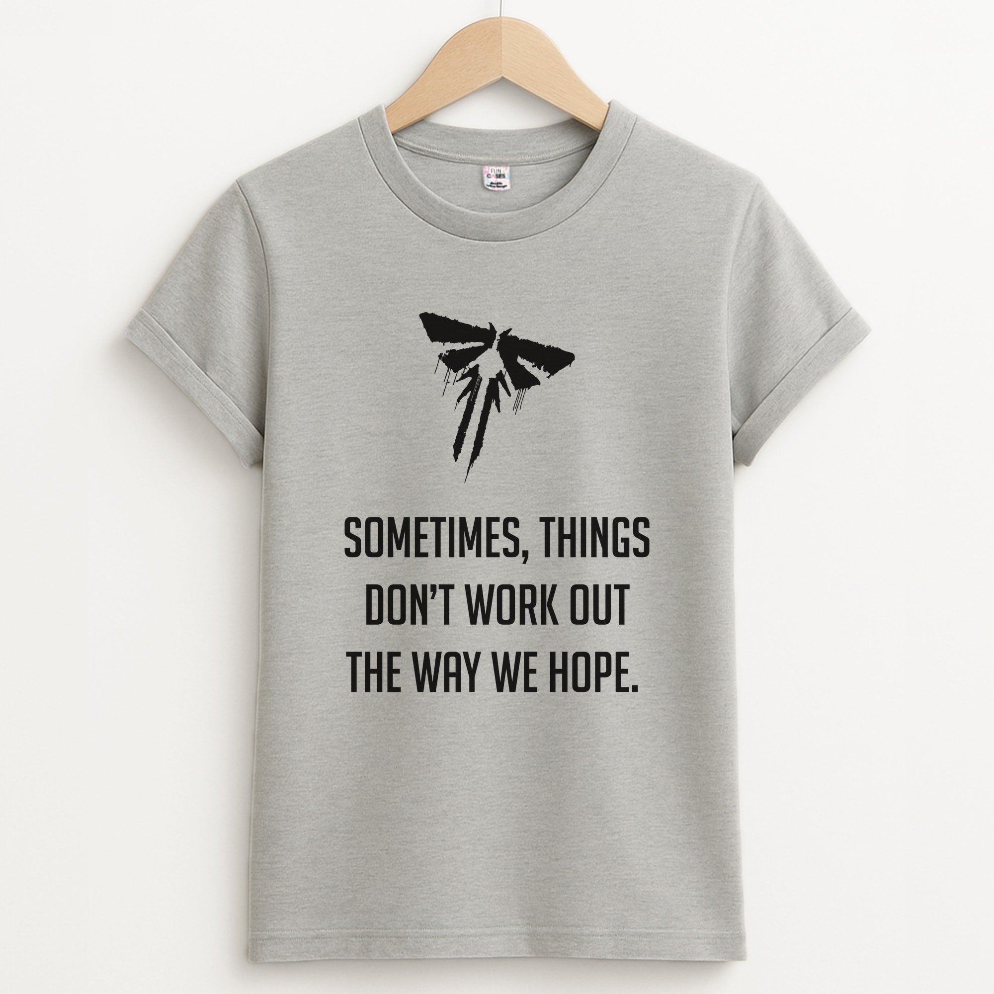 Sometime's Things Don't Work Out The Way We Hope Unisex Grey T-Shirt