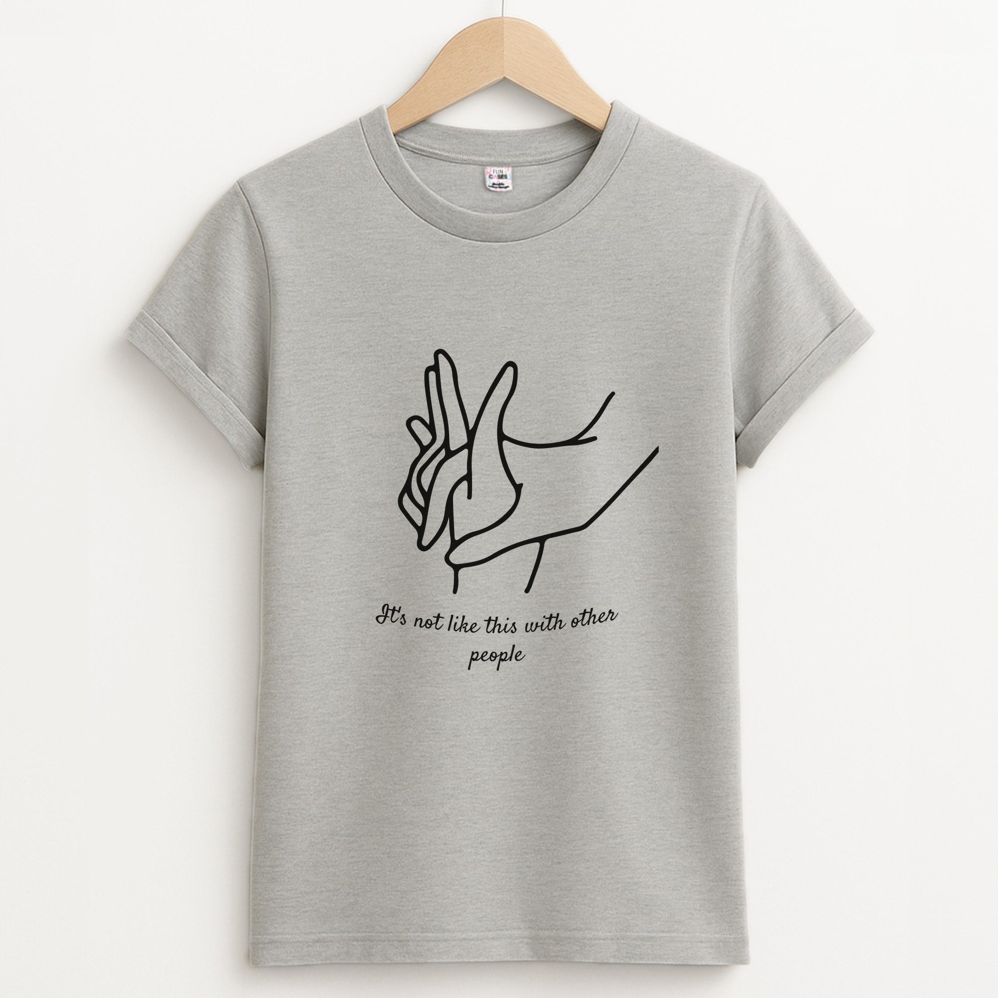 It's Not Like This With Other People Unisex Grey T-Shirt