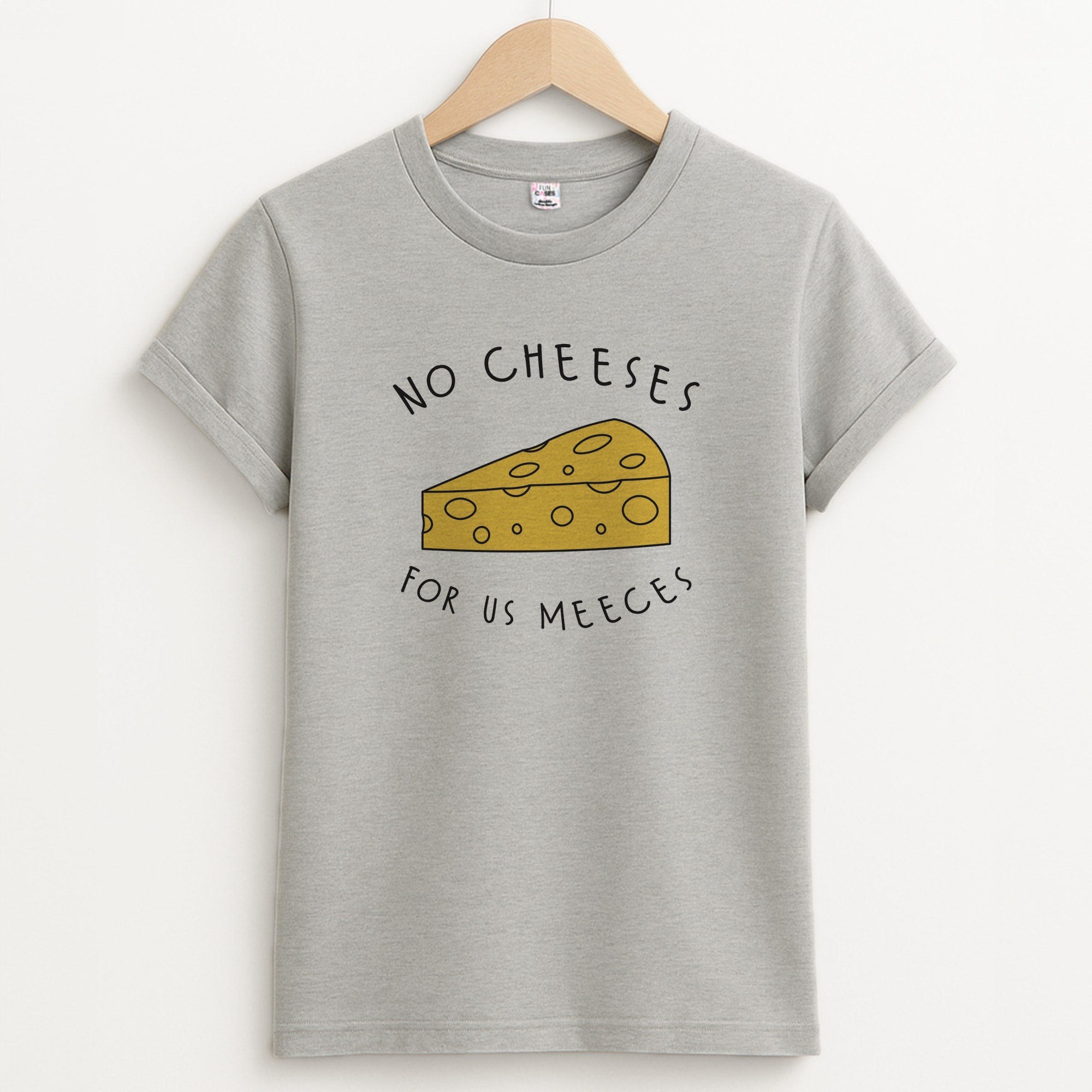 No Cheeses For Us Meeces T-Shirt