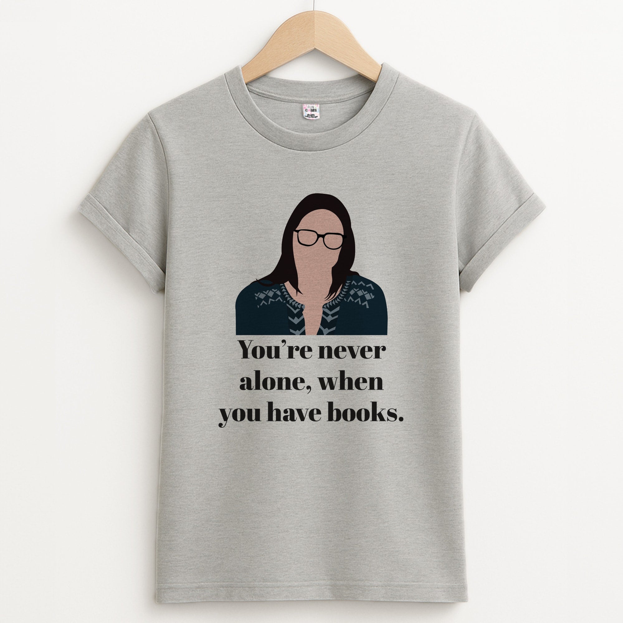 You're Never Alone, When You Have Books Unisex Grey T-Shirt