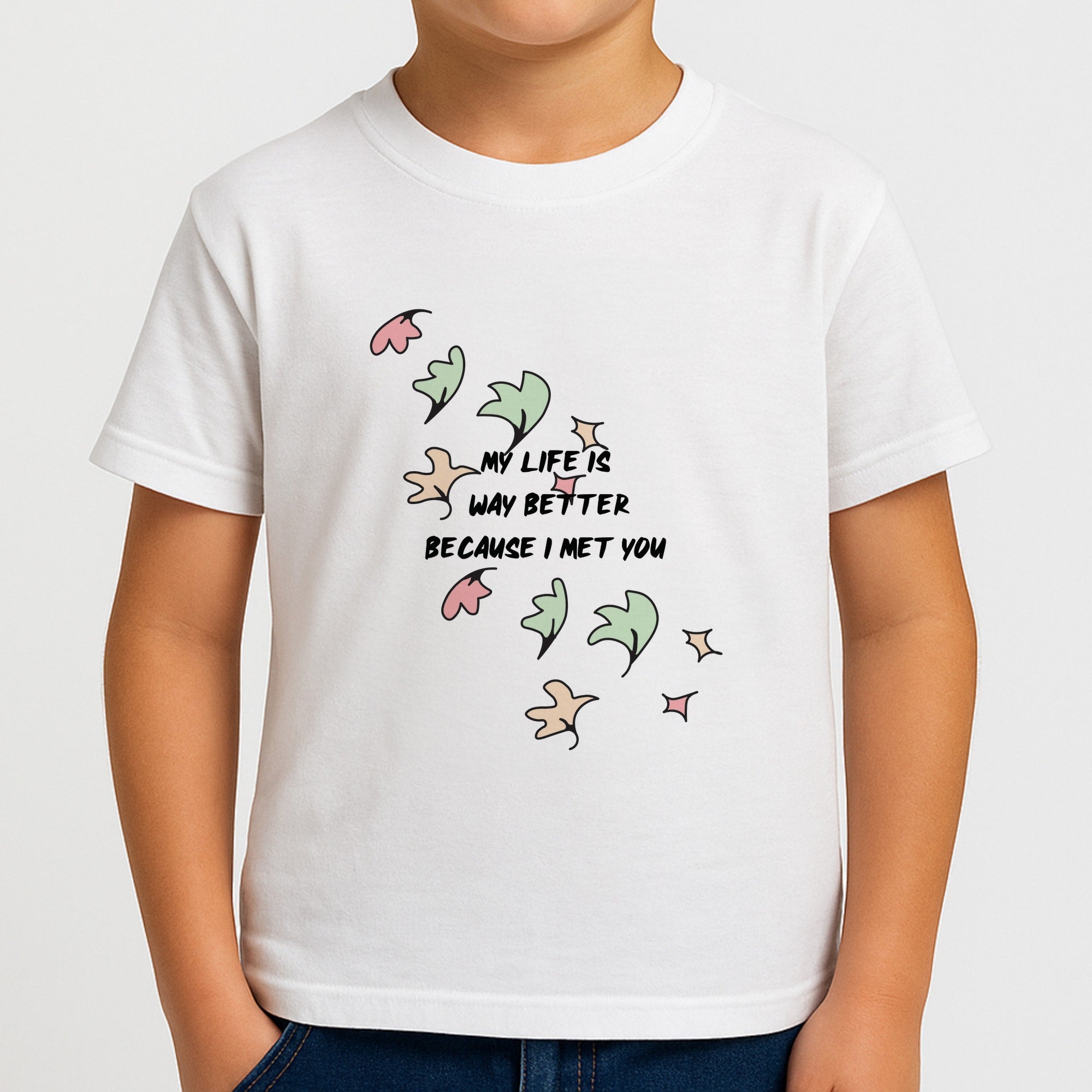 My Life Is Way Better Because I Met You - Heart TV Boys T-Shirt