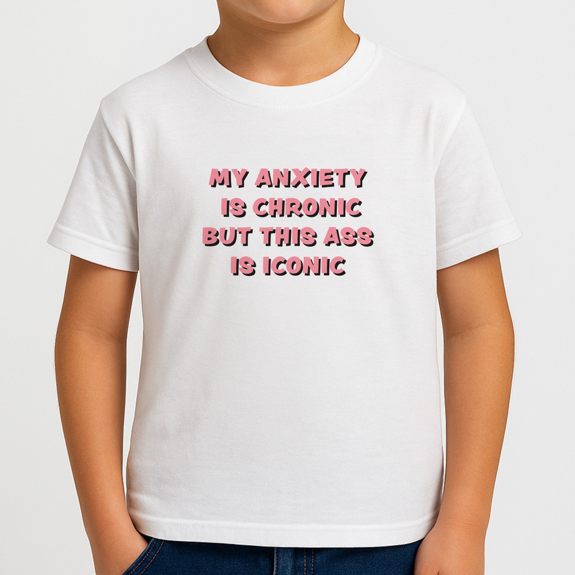 My Anxiety Is Chronic But This Ass Is Iconic Boys T-Shirt