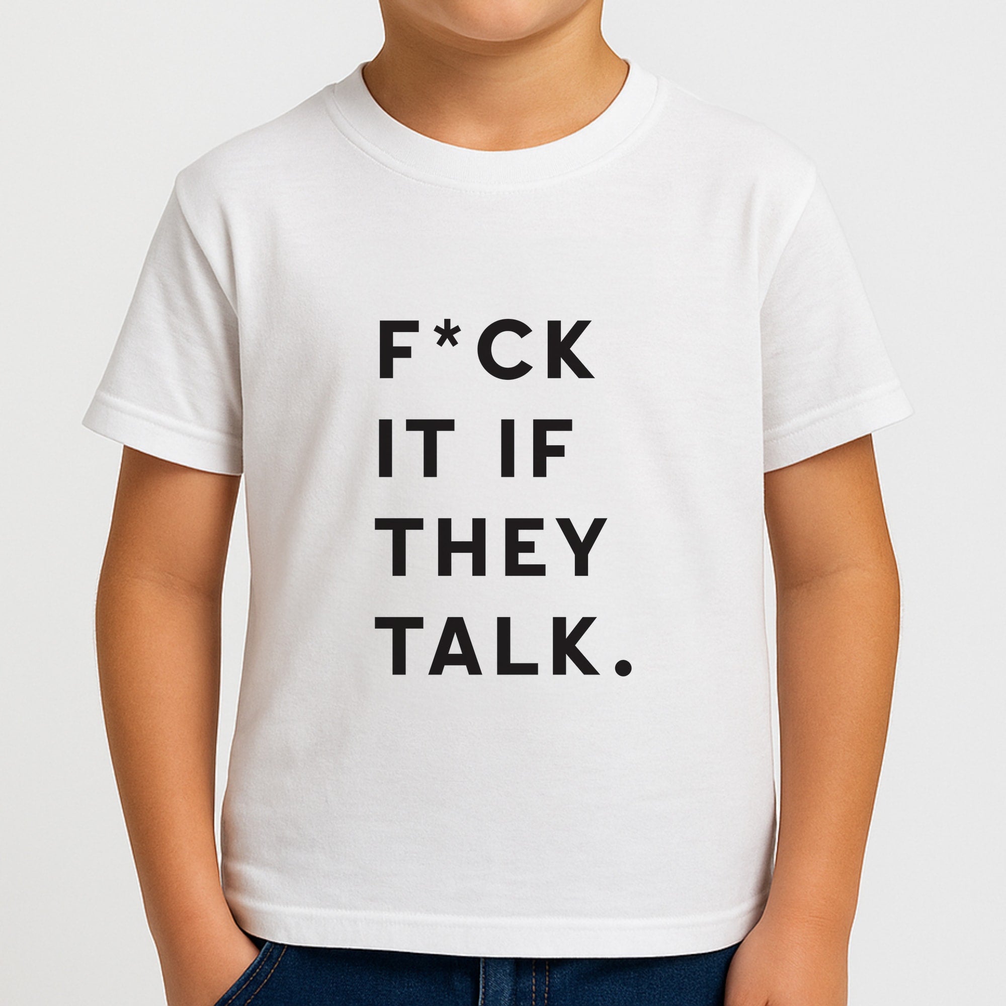If They Talk Boys T-Shirt