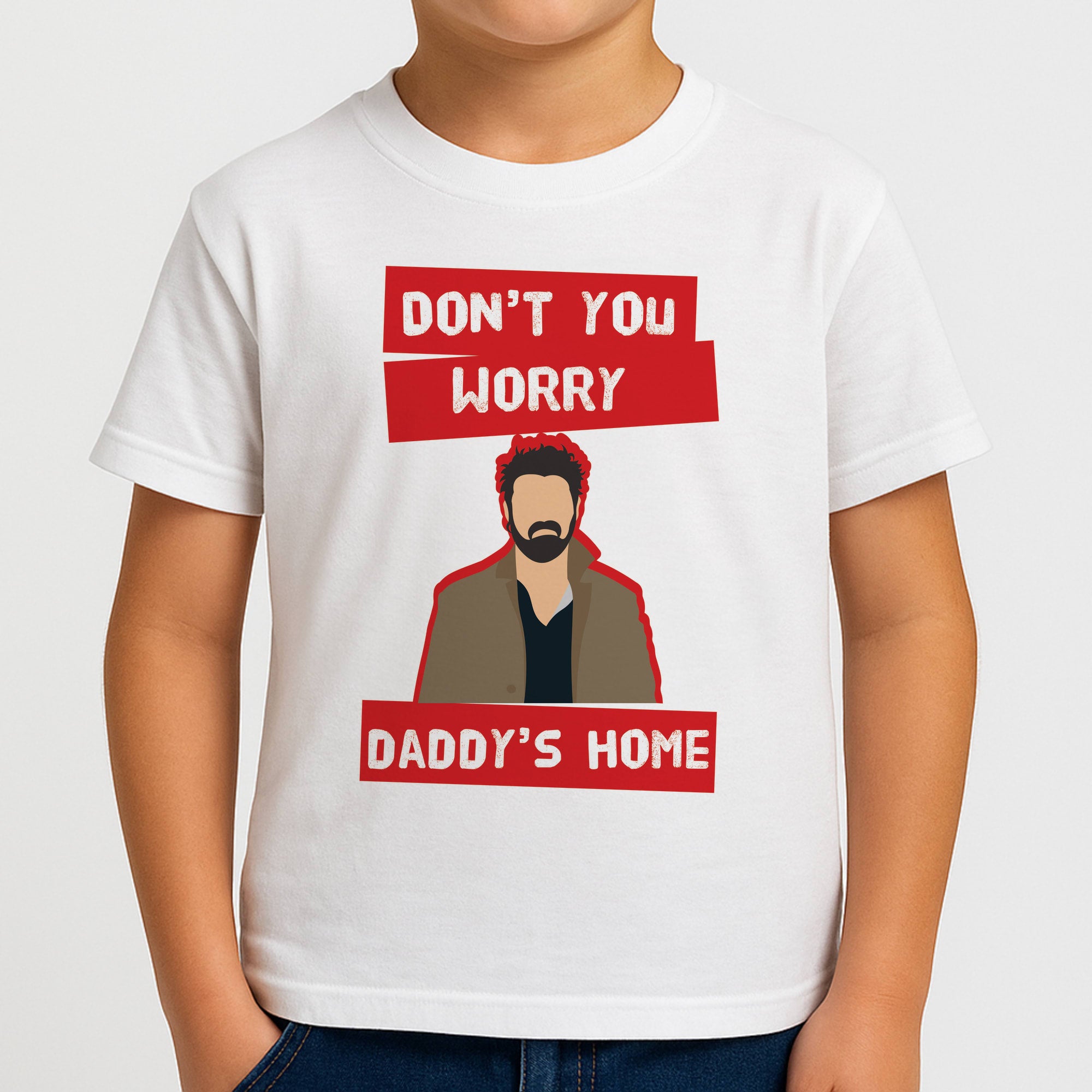 Don't You Worry, Daddy's Home Boys T-Shirt