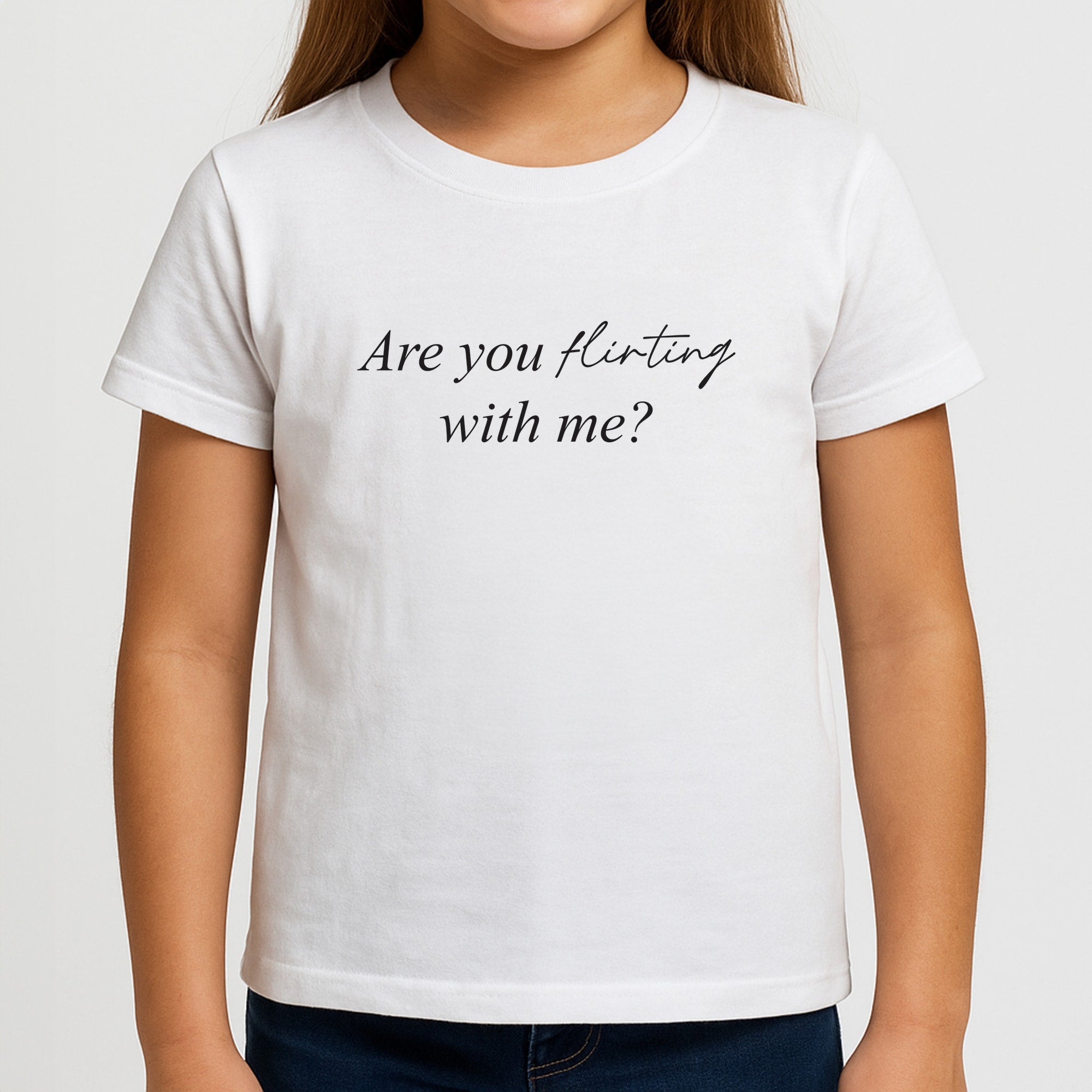 Are You Flirting With Me? Girls T-Shirt