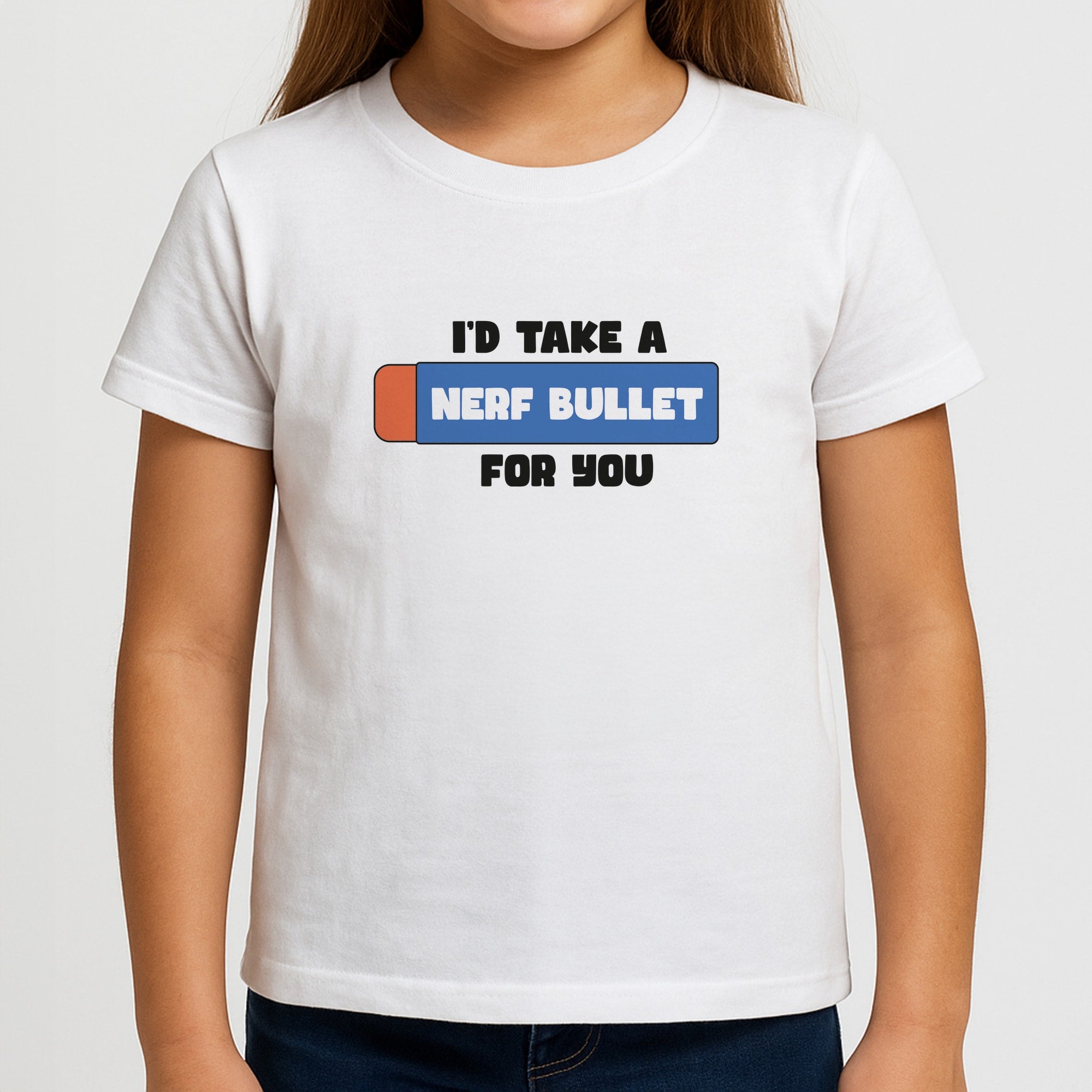 I'd Take A Nerf Bullet For You - Funny Quotes Girls T-Shirt