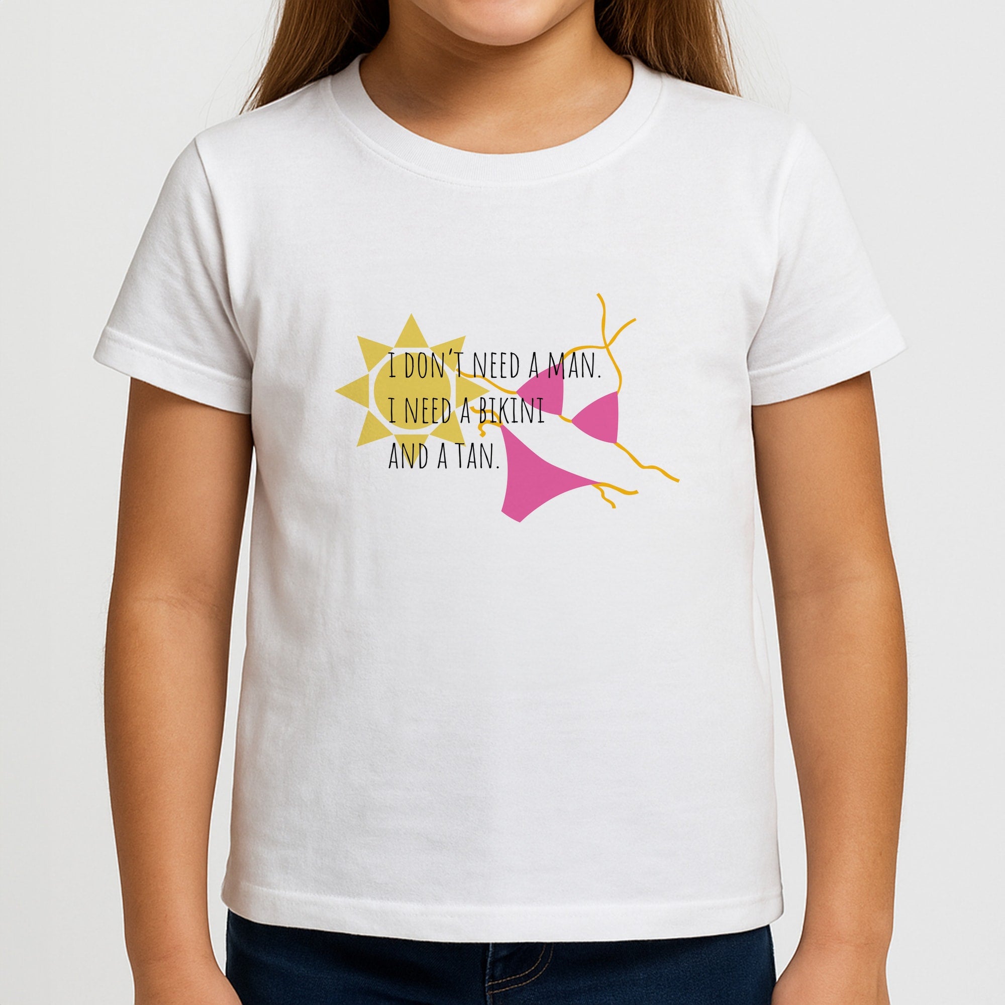 I Don't Need A Man - Summer Quotes Girls T-Shirt