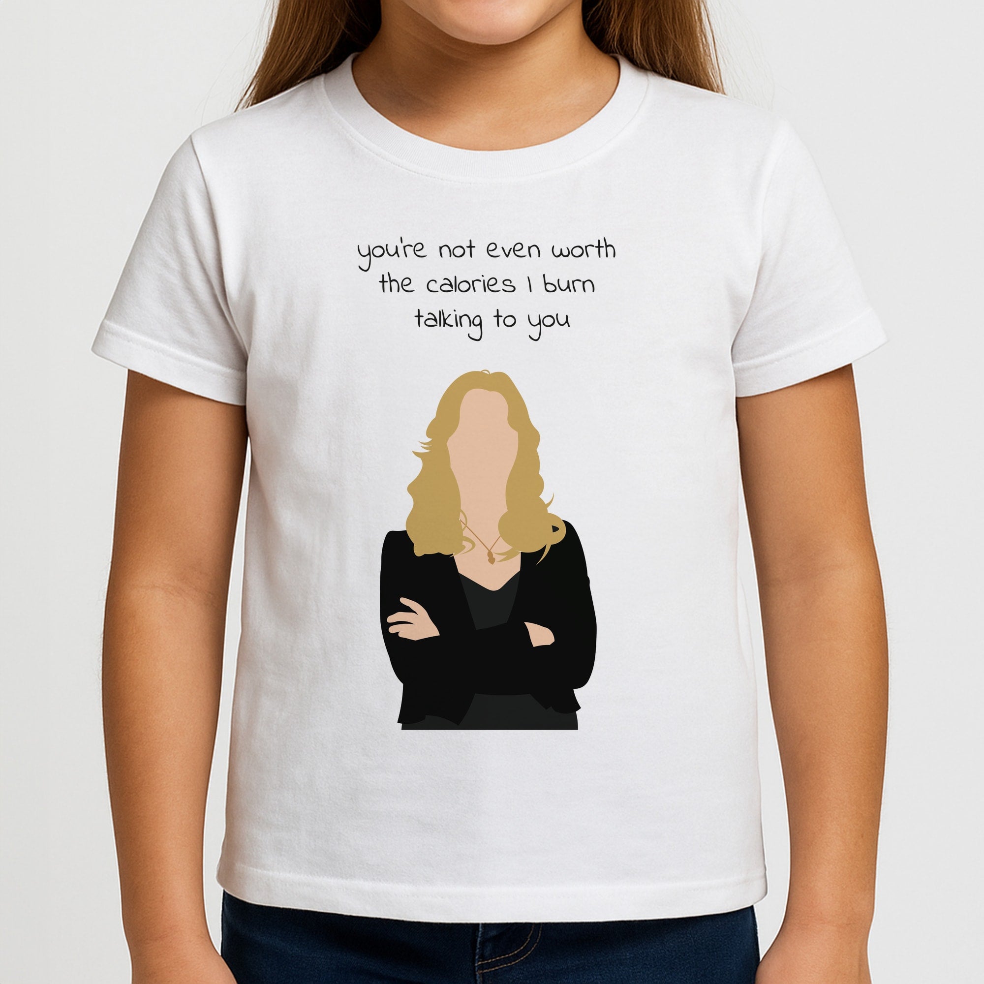 You're Not Even Worth The Calories I Burn Talking To You - VD Girls T-Shirt