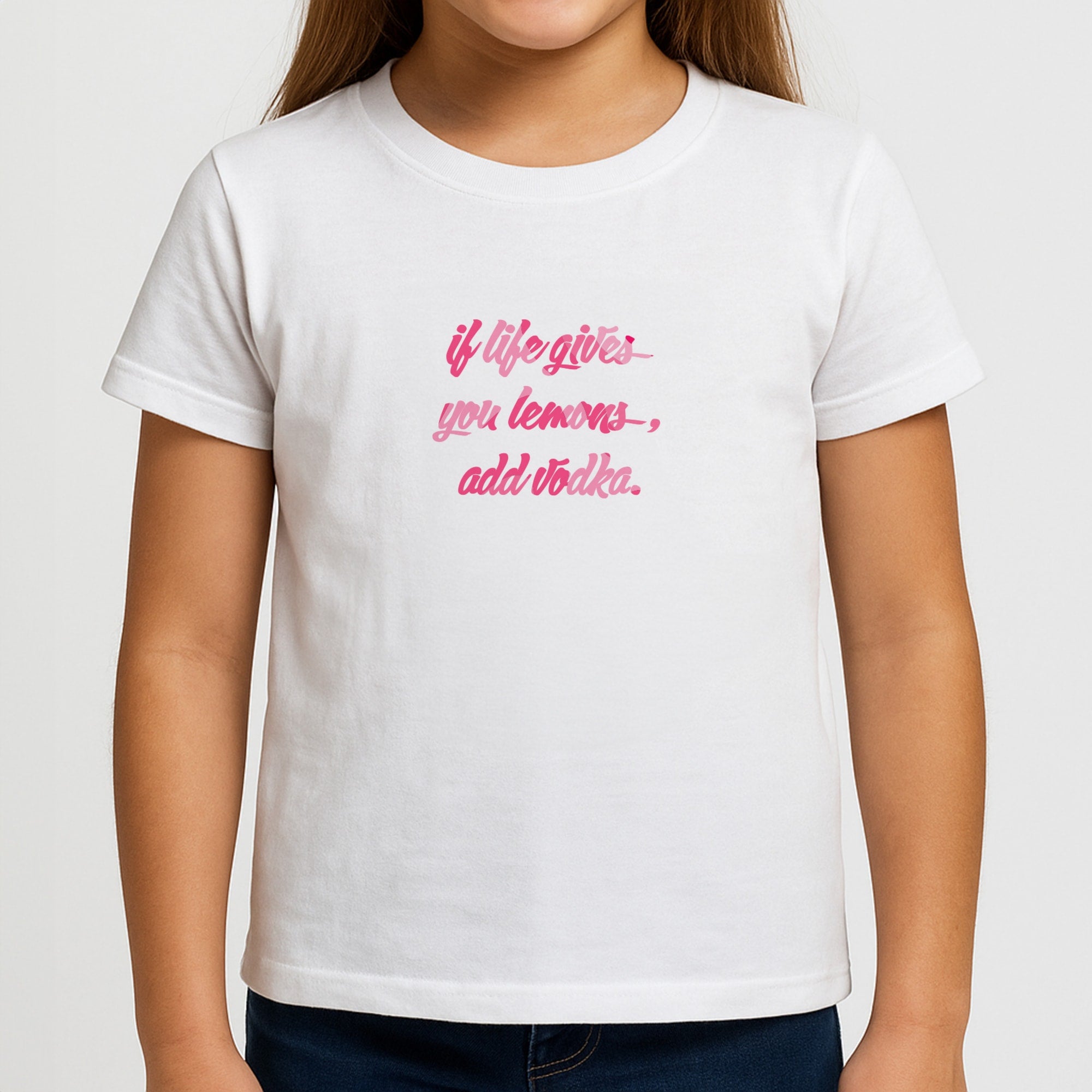 If Life Gives You Lemons, Add Vodka - Sassy Quotes Girls T-Shirt