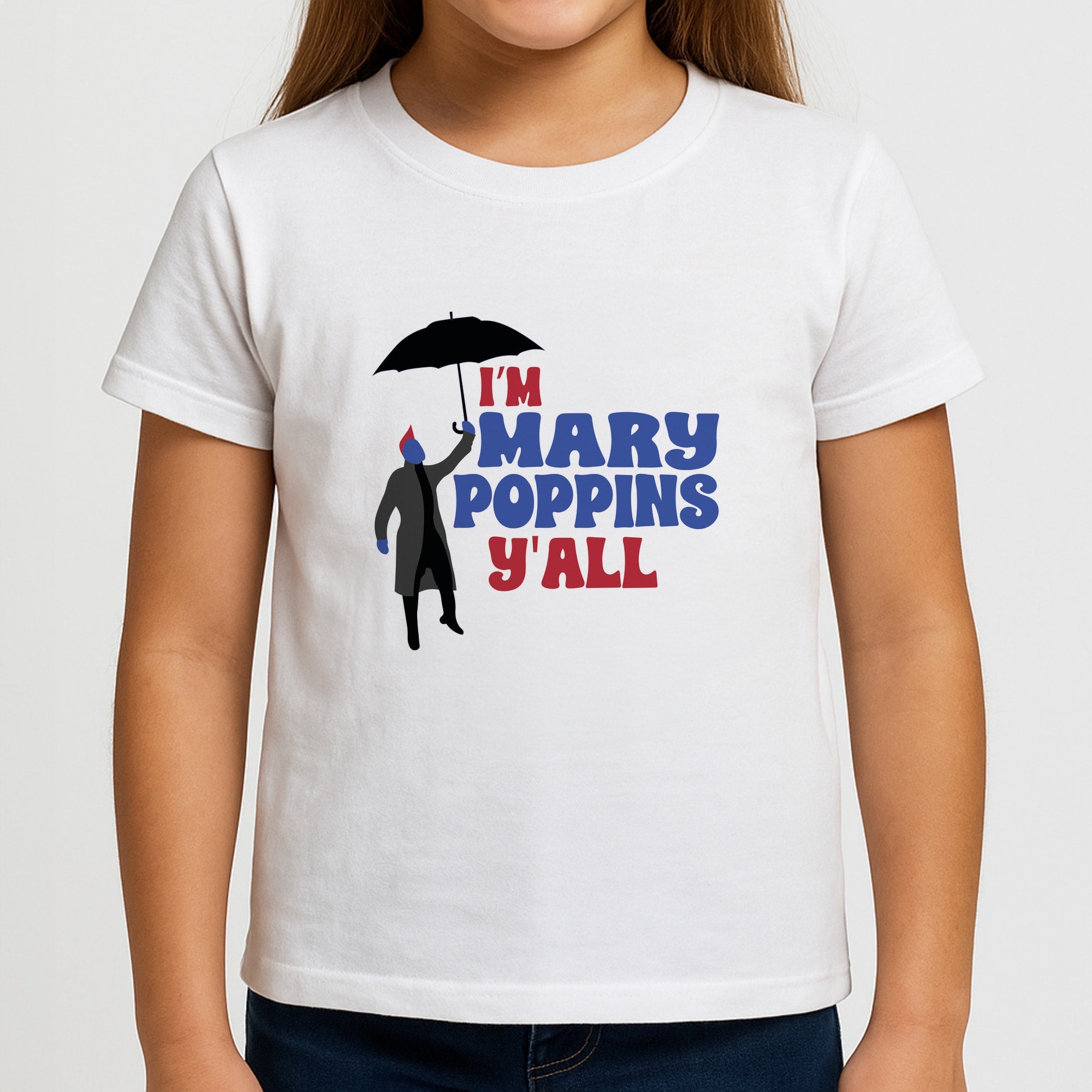 I'm Mary Poppins Y'all - GOTG Girls T-Shirt