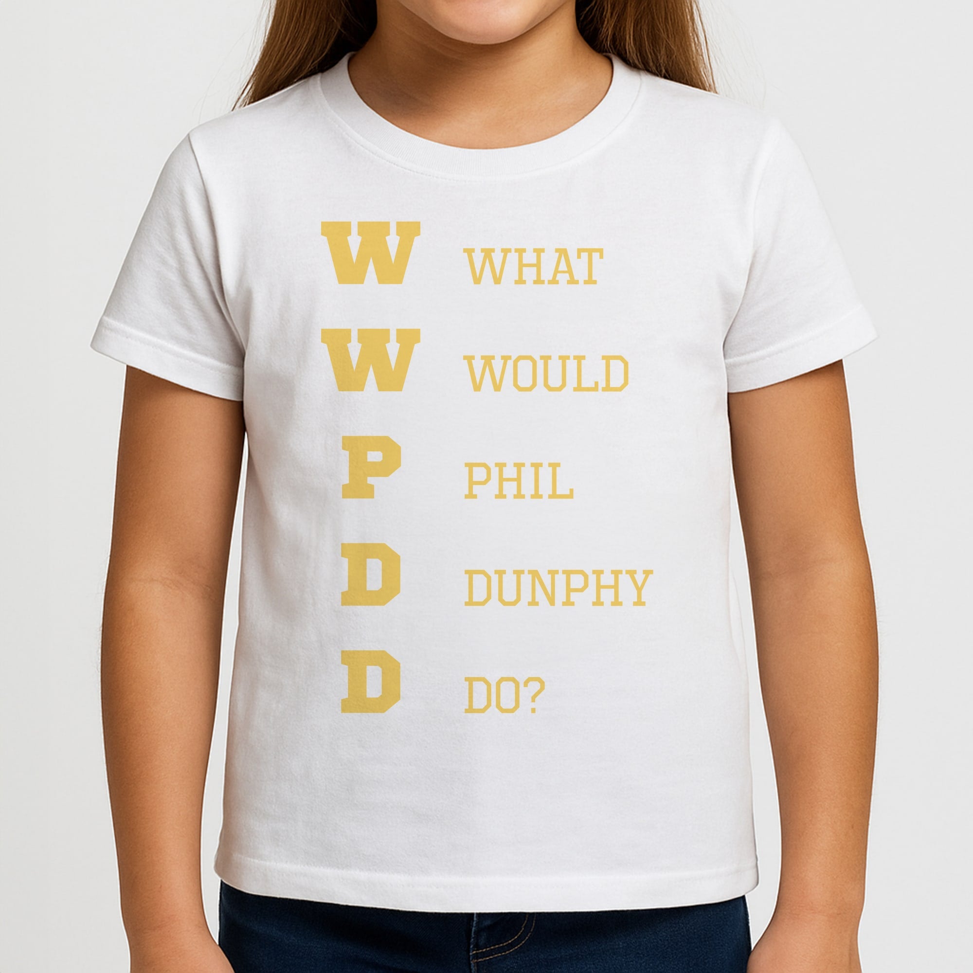 What Would Phil Do? Girls T-Shirt