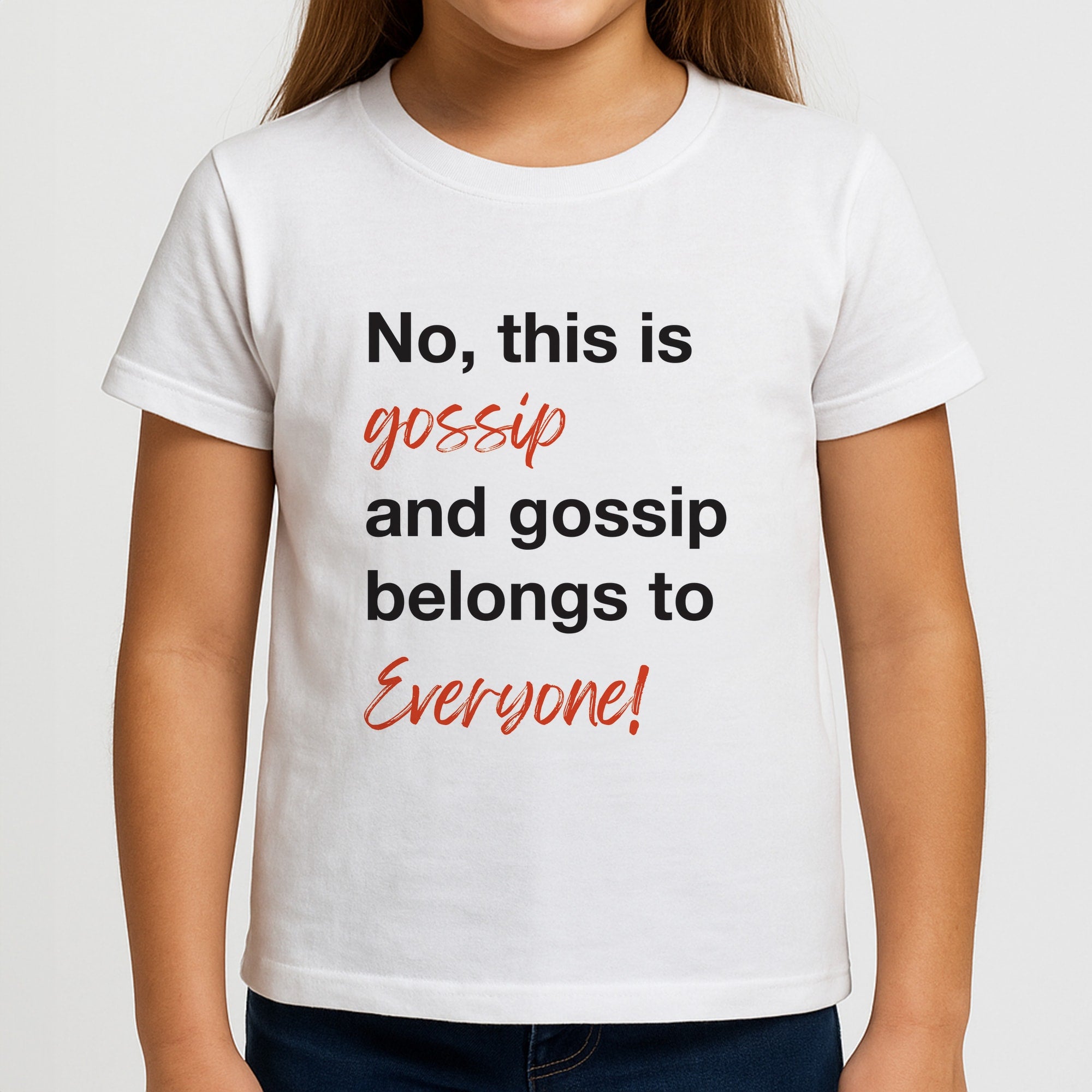 Gossip Belongs To Everyone Girls T-Shirt