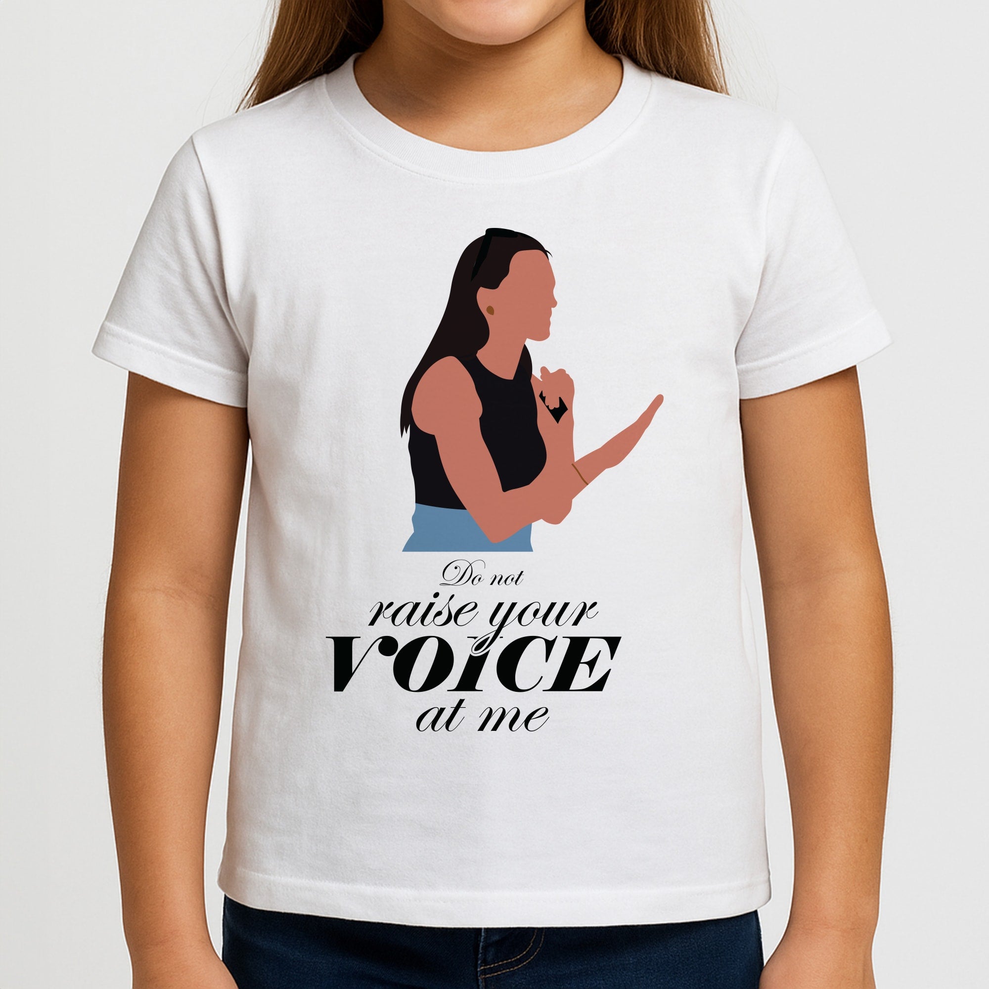Don't Raise Your Voice At Me Girls T-Shirt