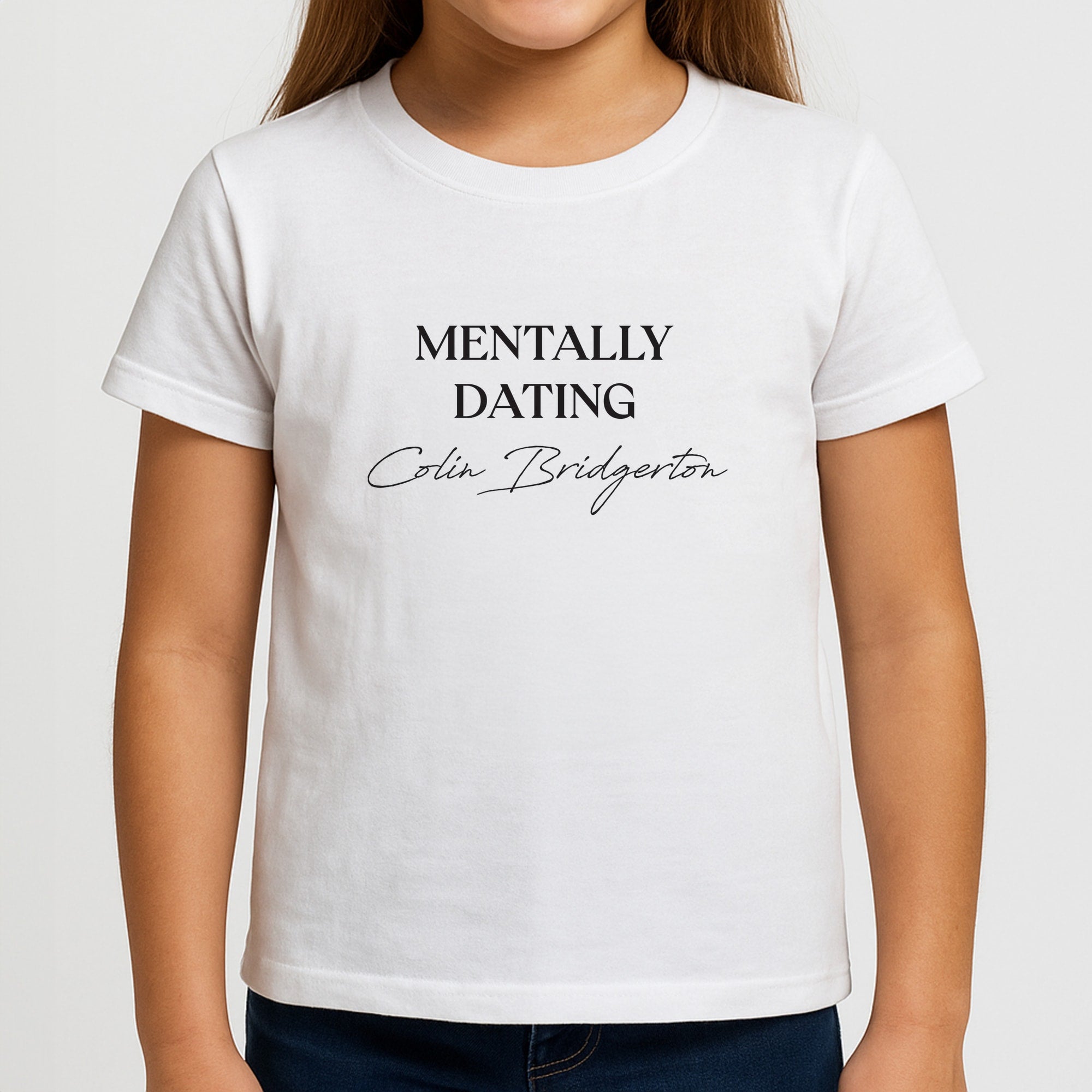 Mentally Dating Colin Bridgerton Girls T-Shirt