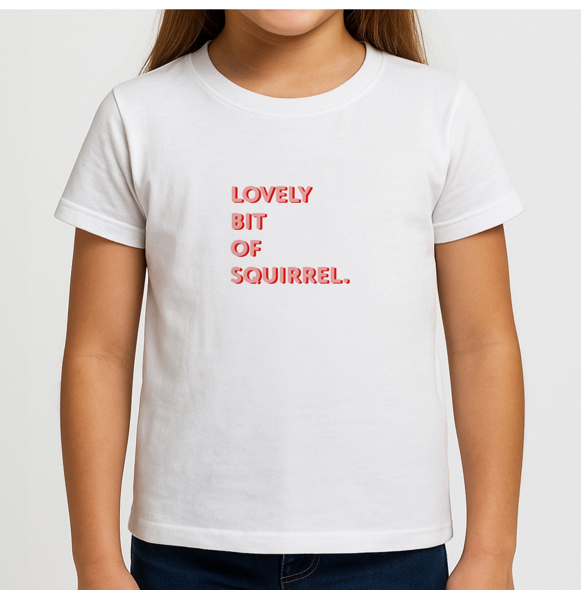 Lovely Bit Of Squirrel - FND Girls T-Shirt