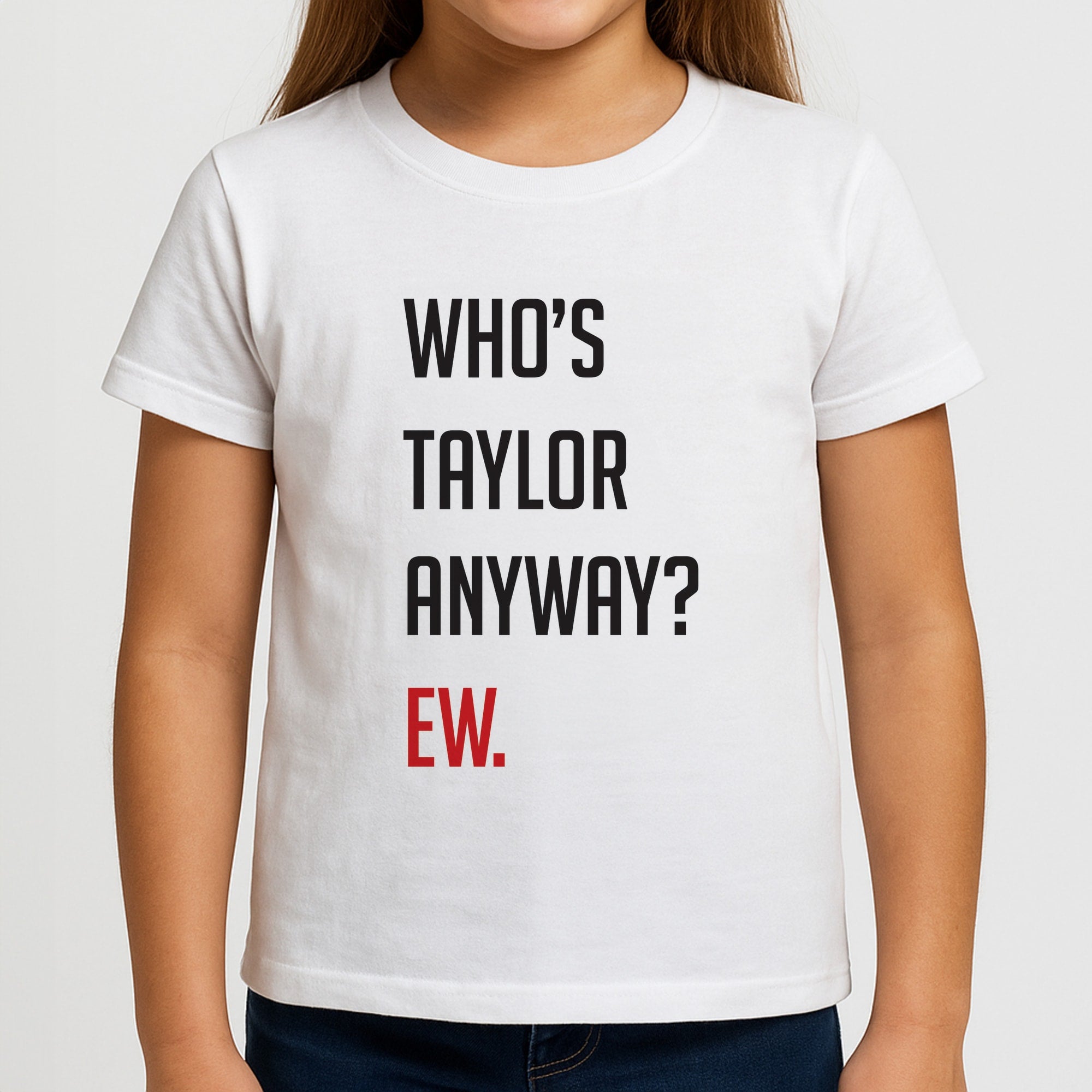 Who's Taylor Anyways? Girls T-Shirt