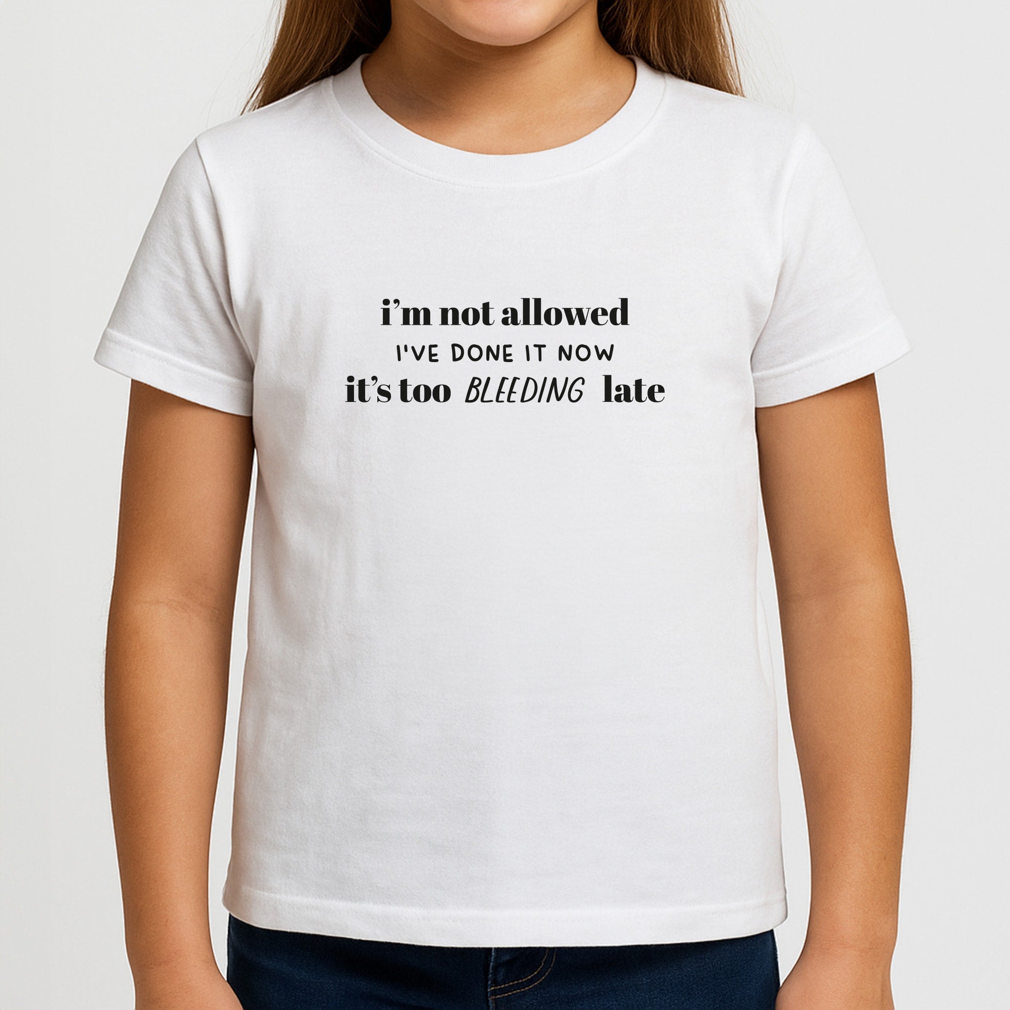 It's Too Bleeding Late - British Pop Culture Girls T-Shirt