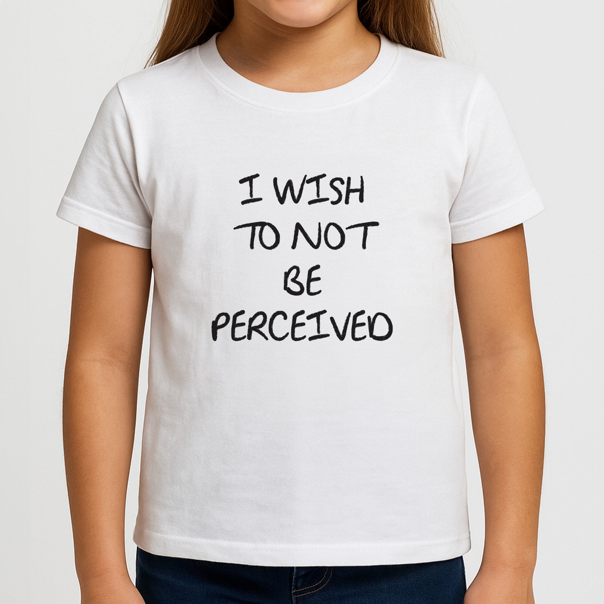 I Wish To Not Be Perceived Girls T-Shirt