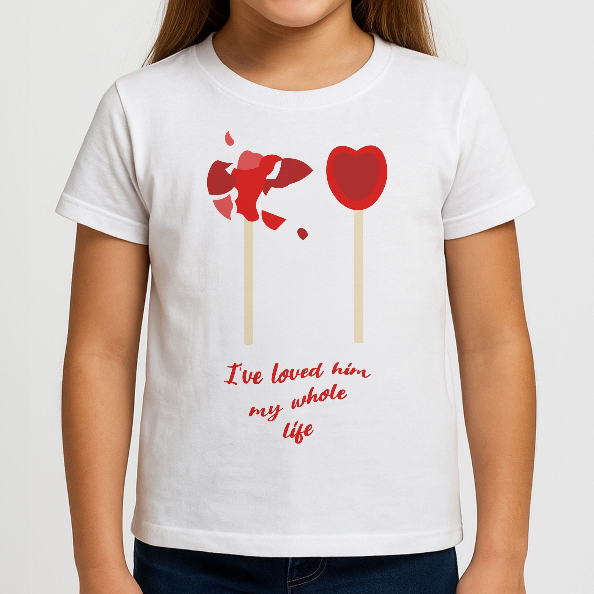 I've Loved Him My Whole Life Girls T-Shirt