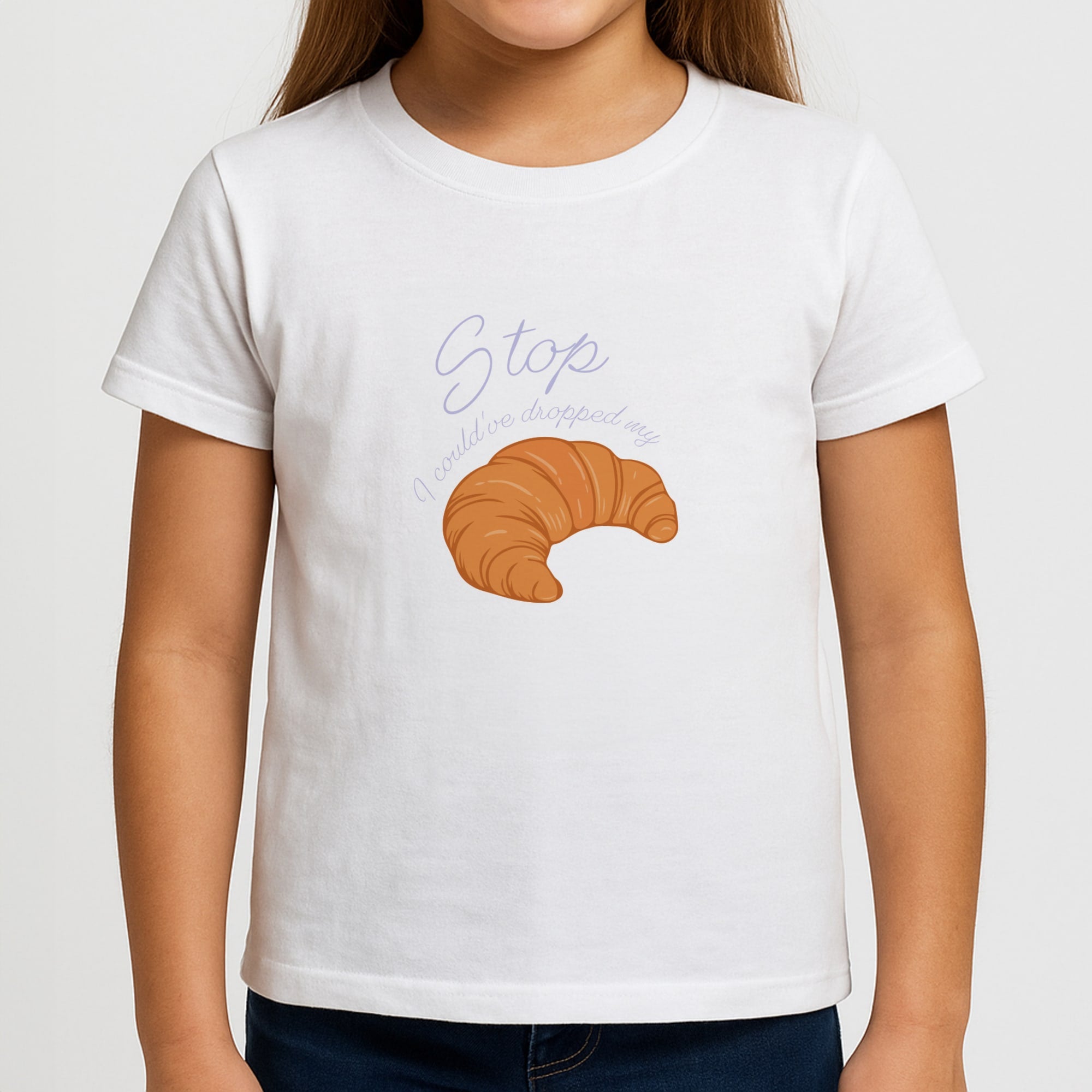 Stop I Could Have Dropped My Croissant - TikTok Girls T-Shirt
