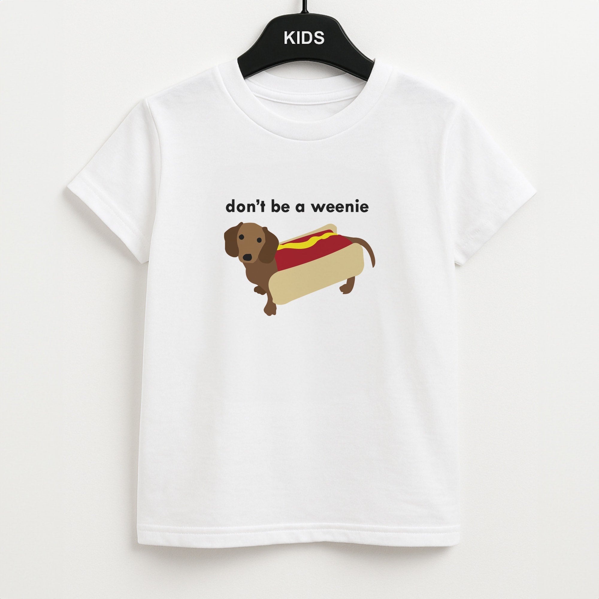Don't Be A Weenie - Dachshund Kids T-Shirt