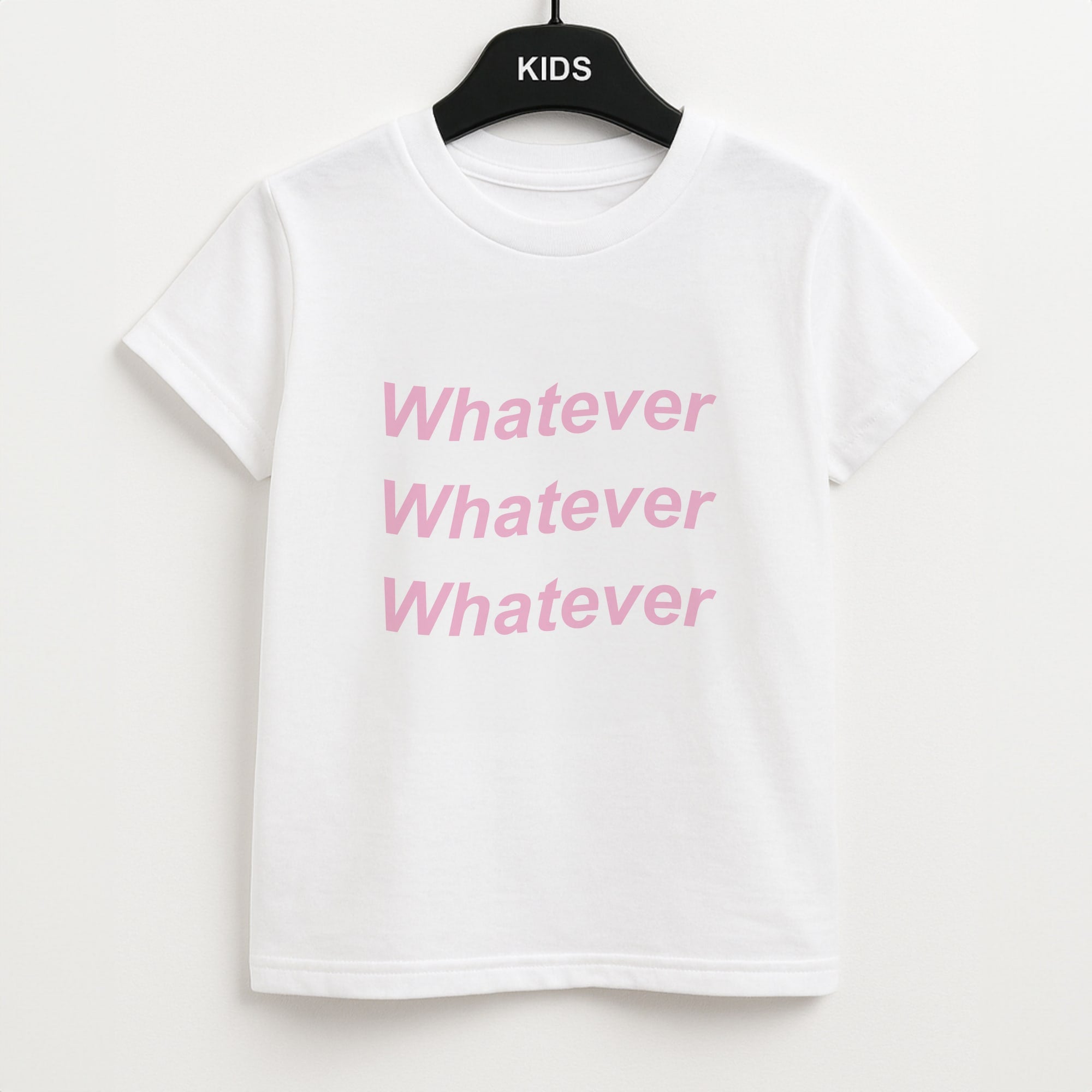 Whatever, Whatever, Whatever Unisex Kids T-Shirt