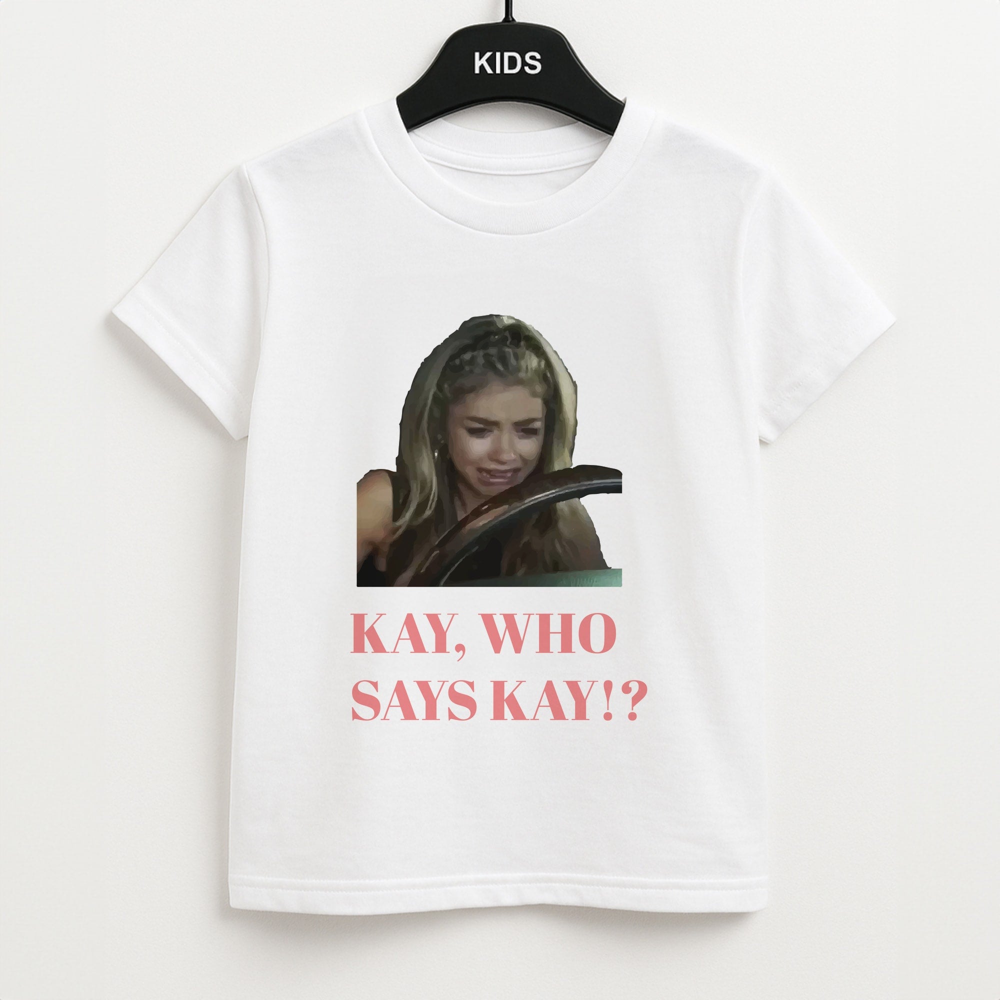 Kay, Who Says Kay!? Unisex Kids T-Shirt