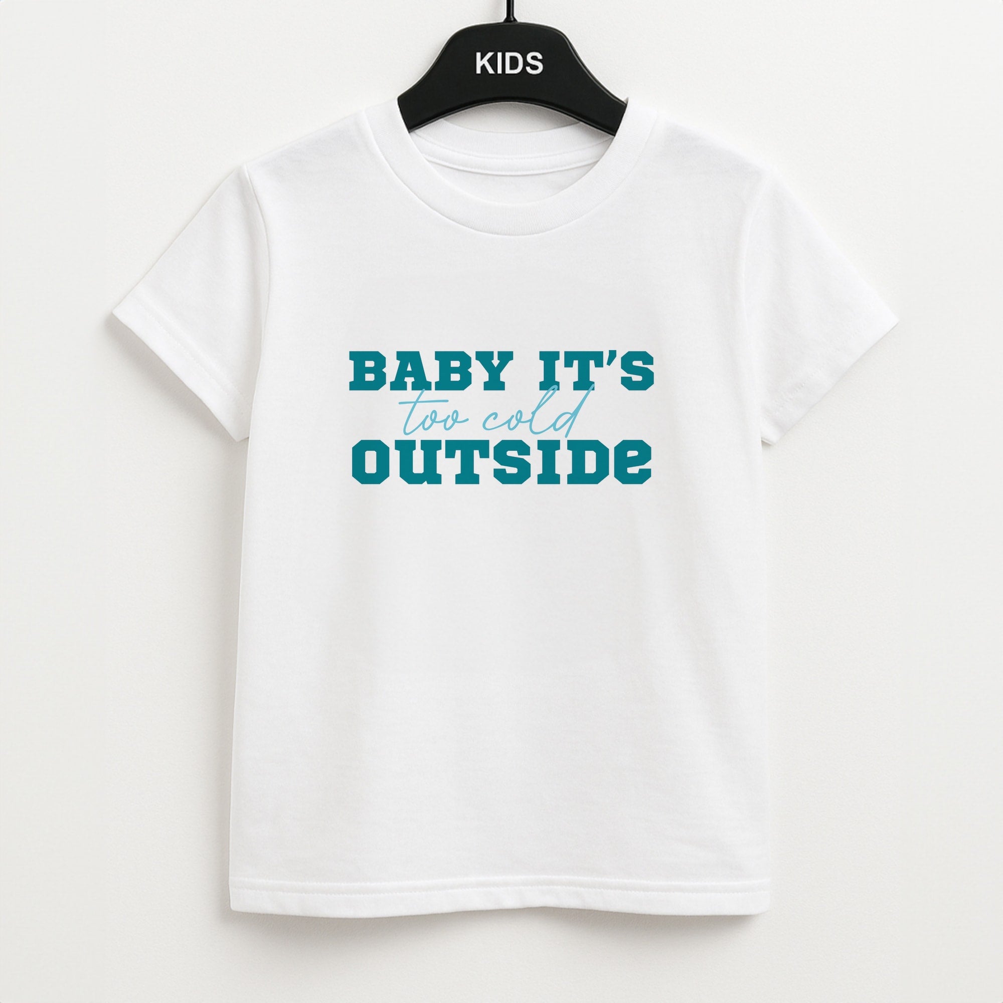 Baby It's Too Cold Outside Unisex Kids T-Shirt