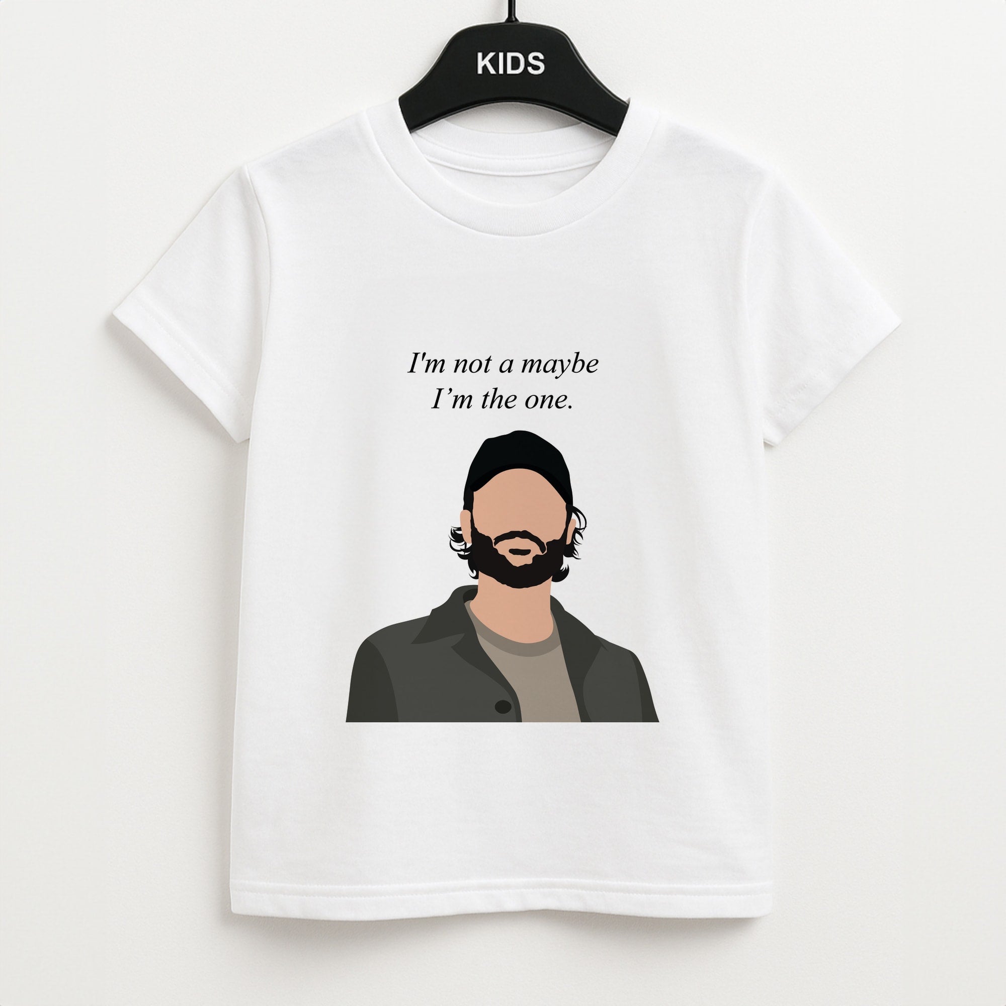 I'm Not A Maybe, I'm The One Unisex Kids T-Shirt