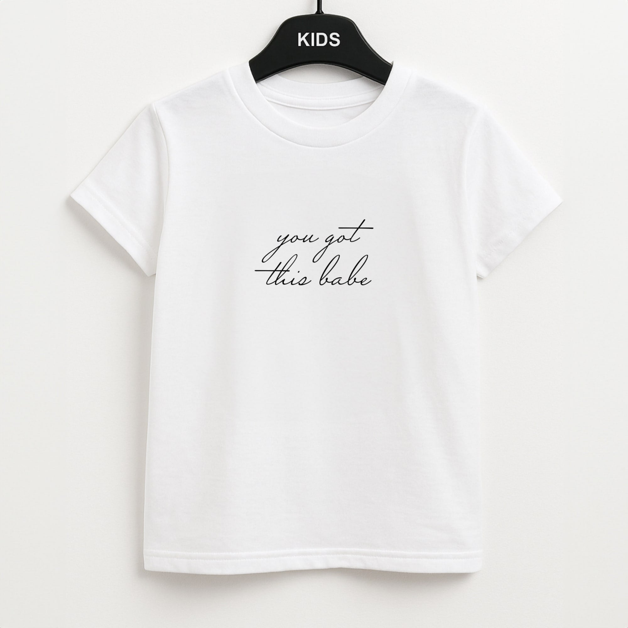 You Got This Babe - Sassy Quotes Unisex Kids T-Shirt