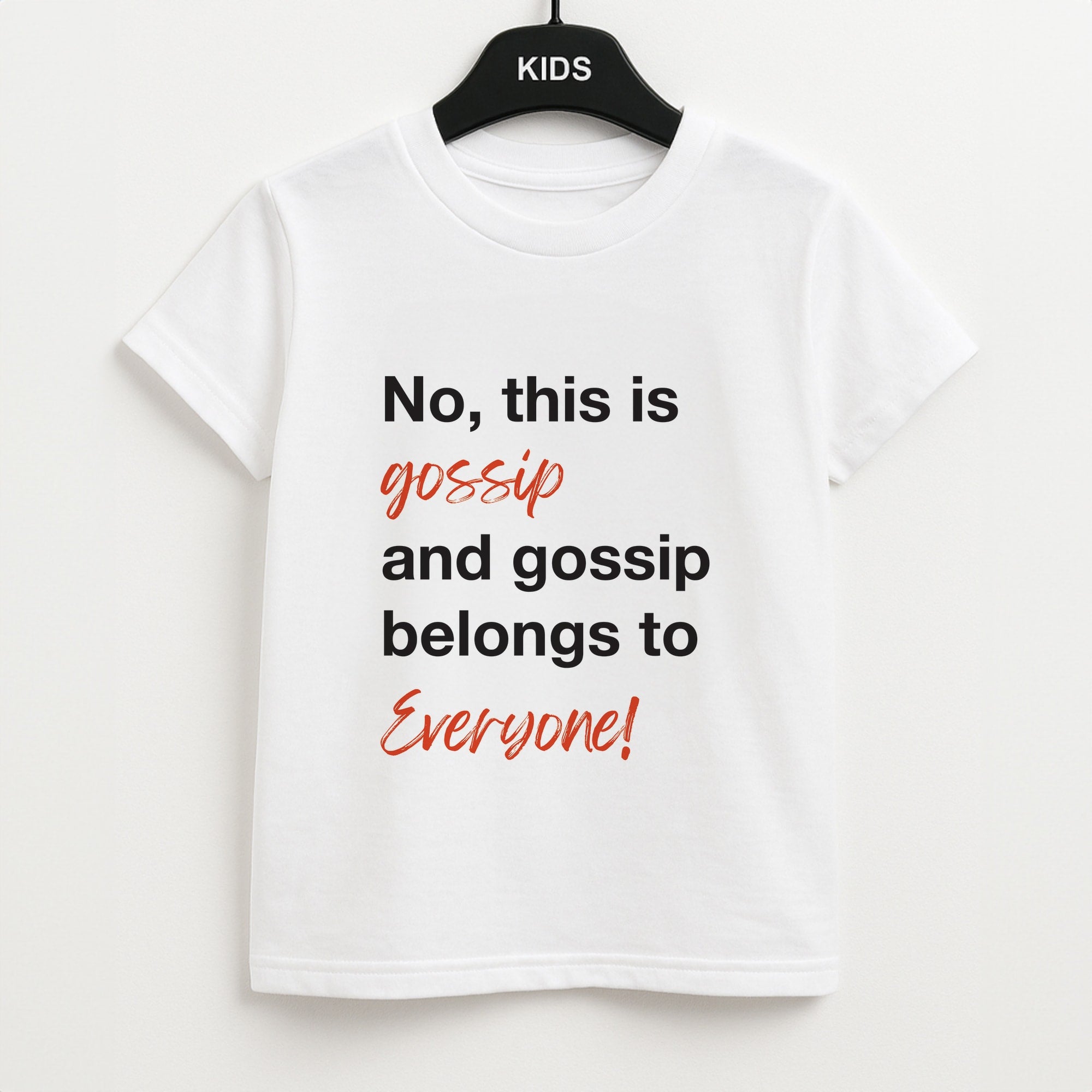 Gossip Belongs To Everyone Unisex Kids T-Shirt
