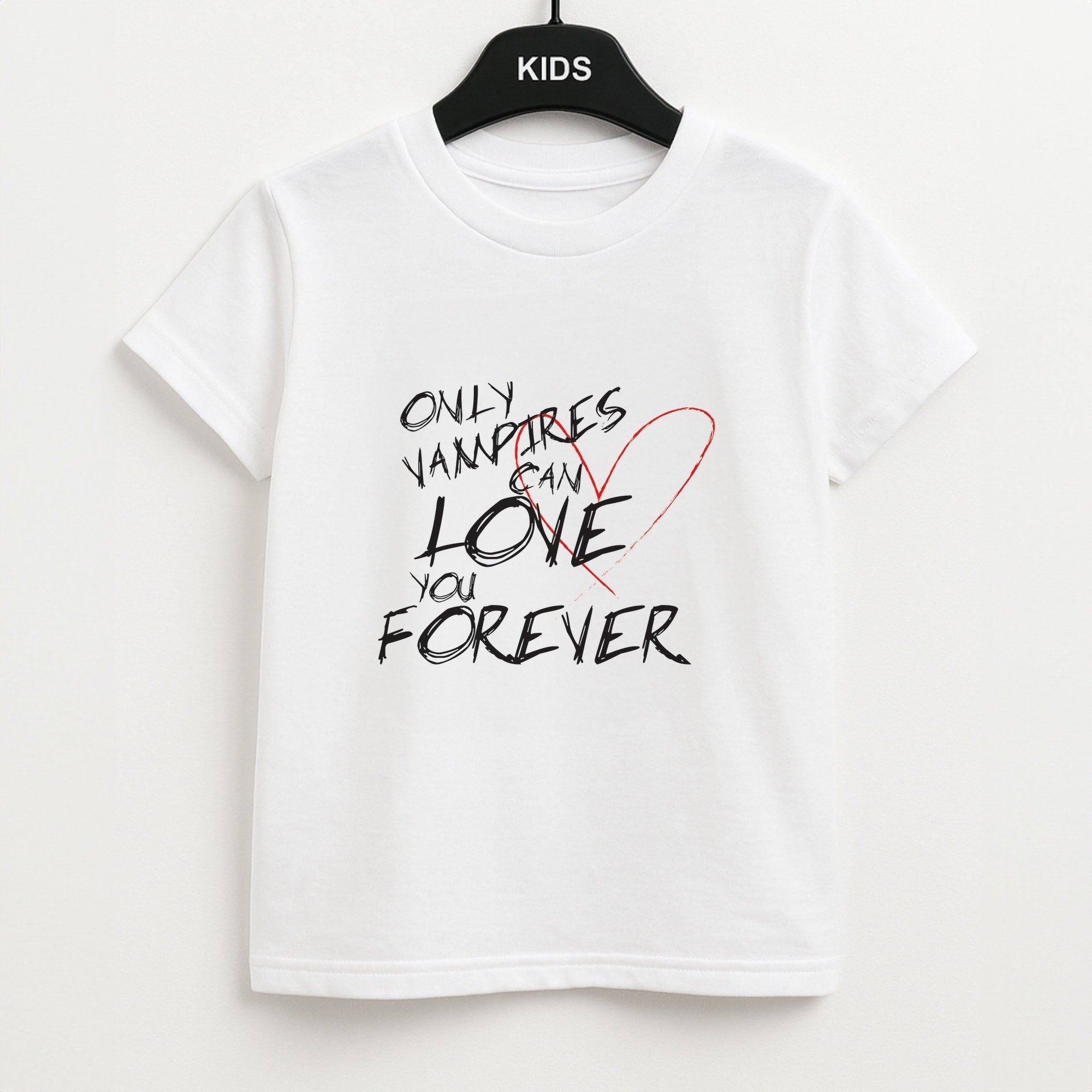 Only Vampires Can Love You Forever - VD Unisex Kids T-Shirt