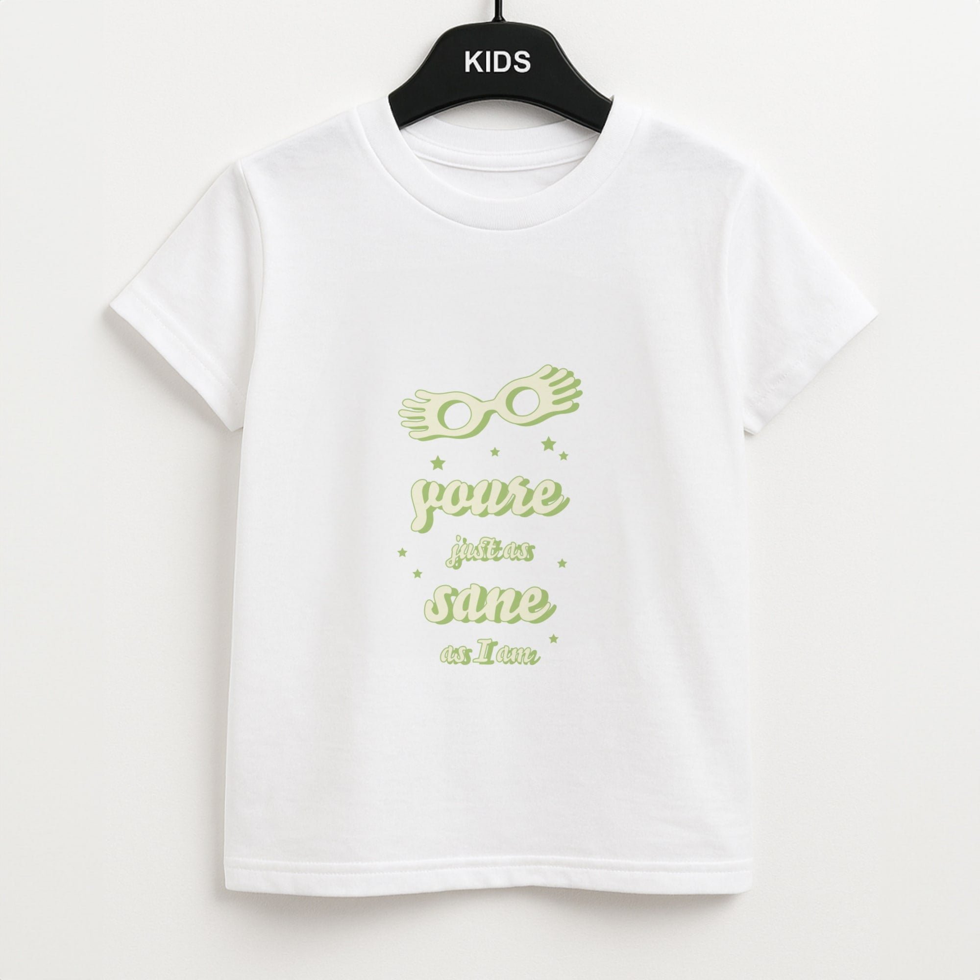 You're Just As Sane As I Am Unisex Kids T-Shirt