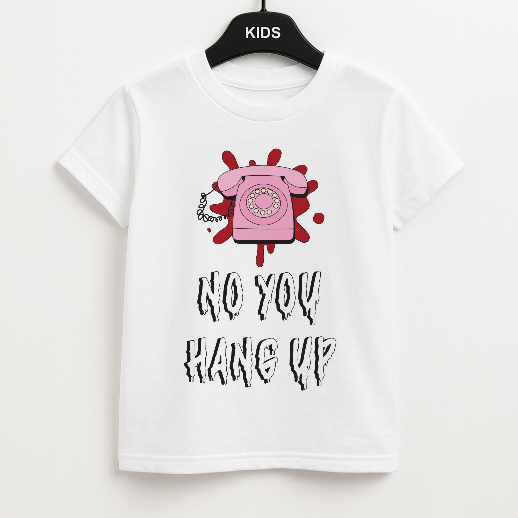 No You Hang Up Unisex Kids T-Shirt