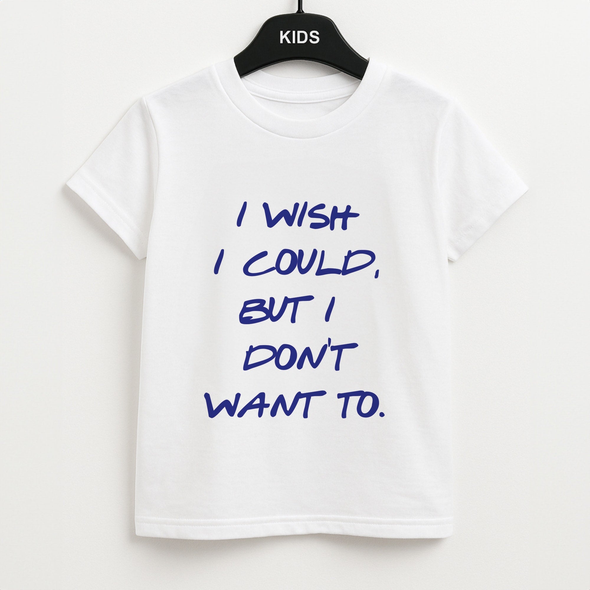 I Wish I could But I Don't Want To Unisex Kids T-Shirt