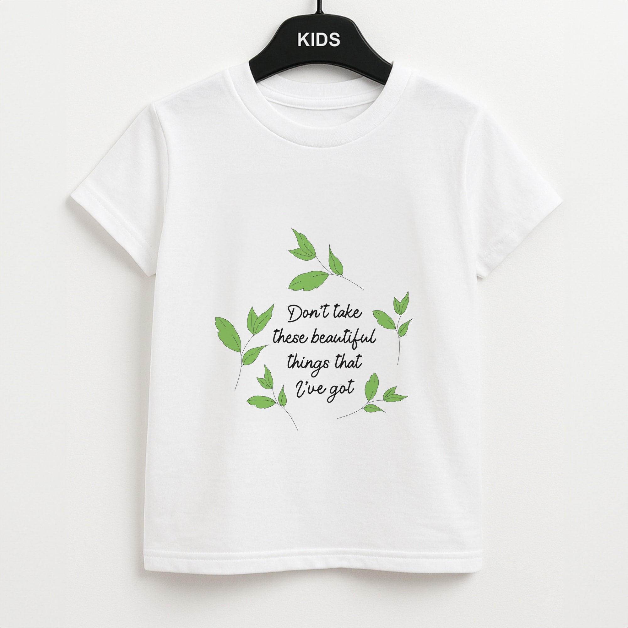 Don't Take These Beautiful Things That I've Got Unisex Kids T-Shirt
