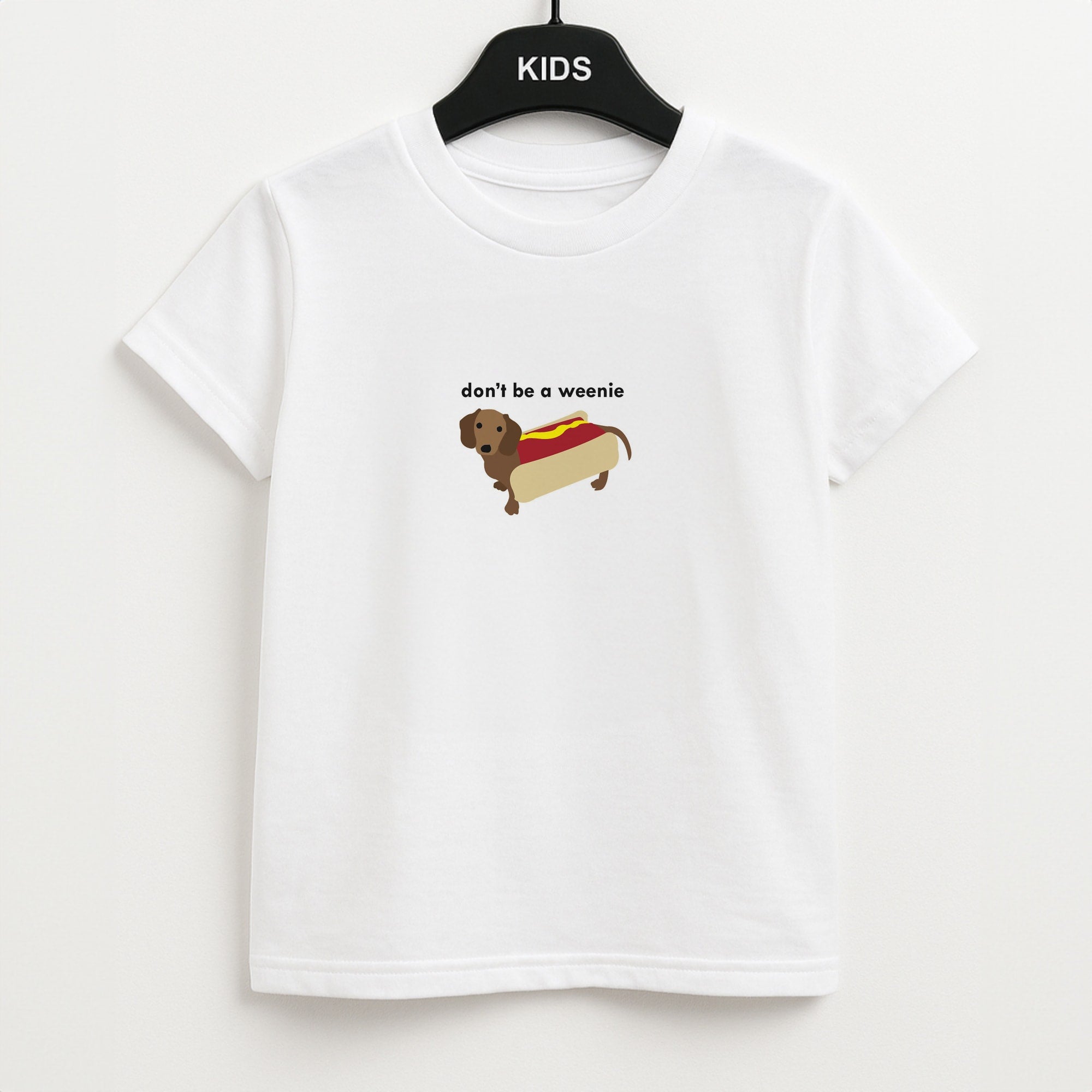 Don't Be A Weenie - Dachshund Unisex Kids T-Shirt