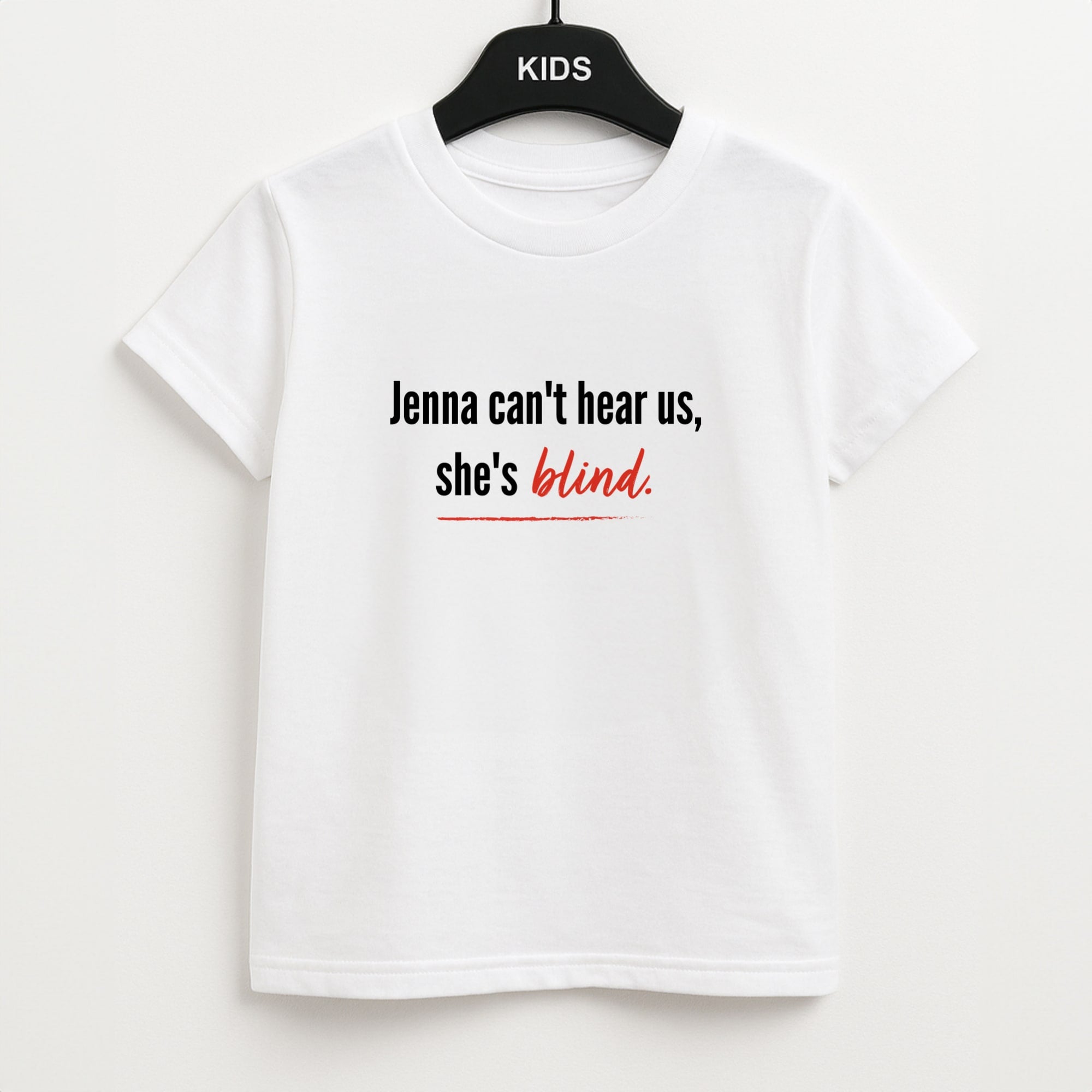 Jenna Can't Hear Us, She's Blind - PLL Unisex Kids T-Shirt