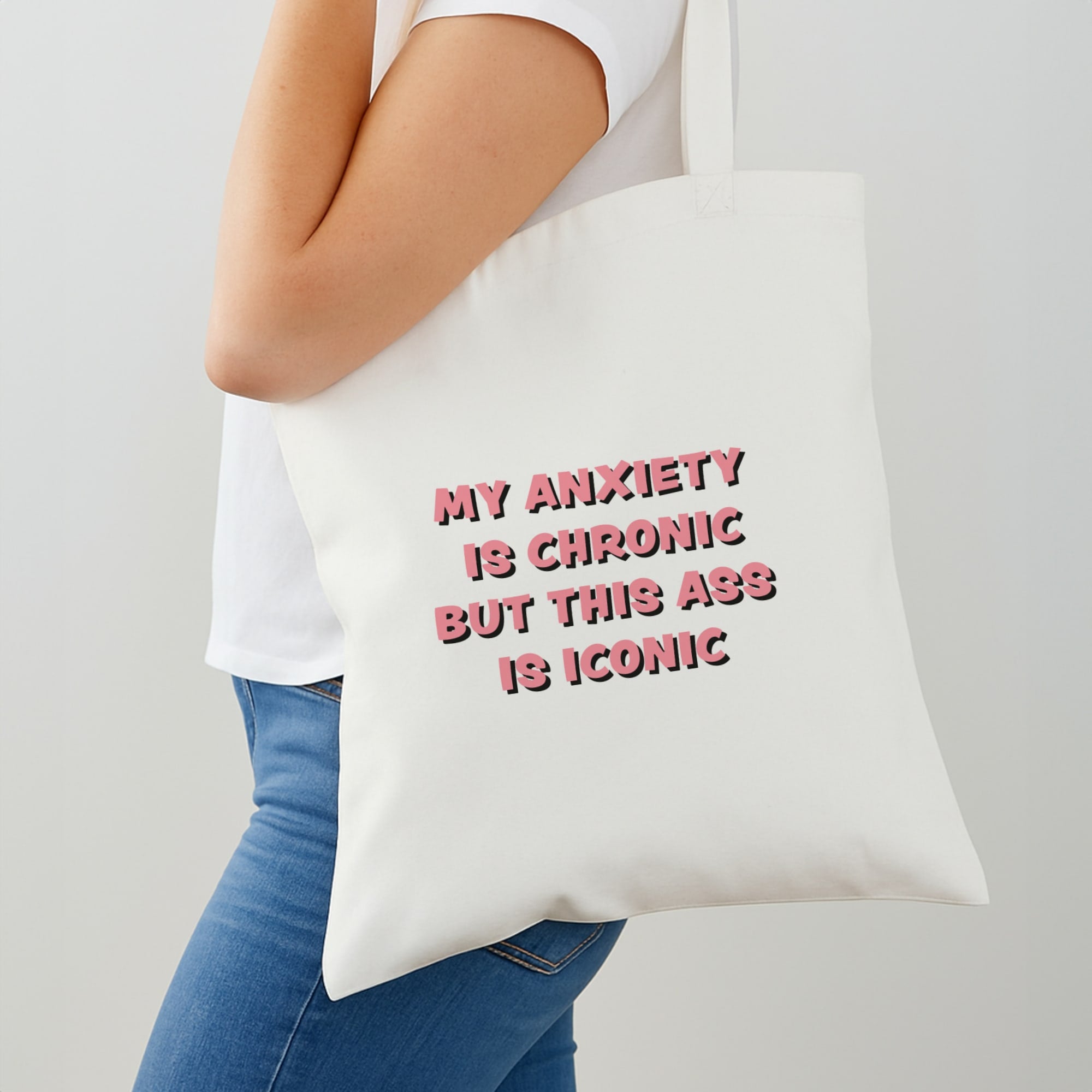My Anxiety Is Chronic But This Ass Is Iconic Shoulder Bag