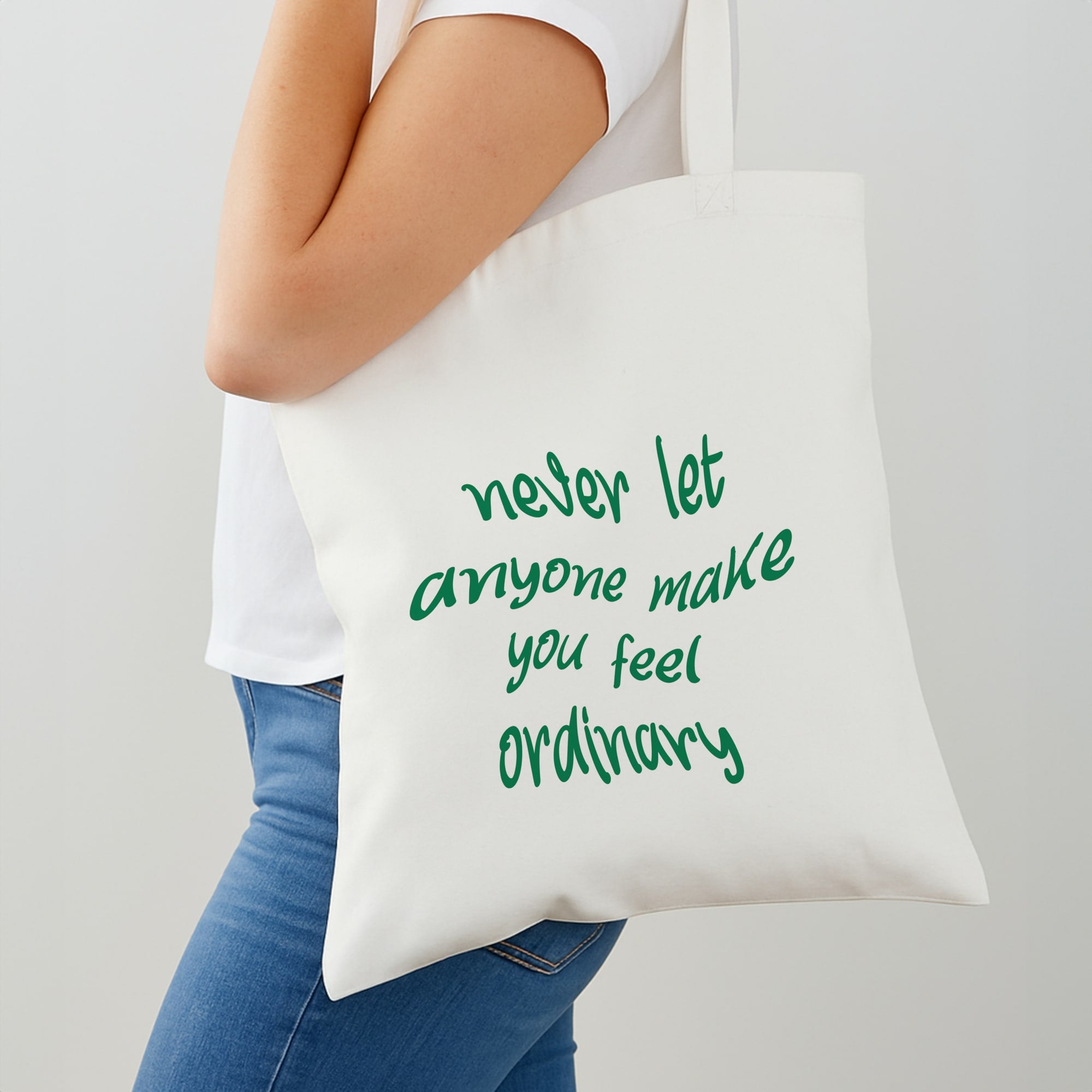 Never Let Anyone Make You Feel Ordinary Shoulder Bag