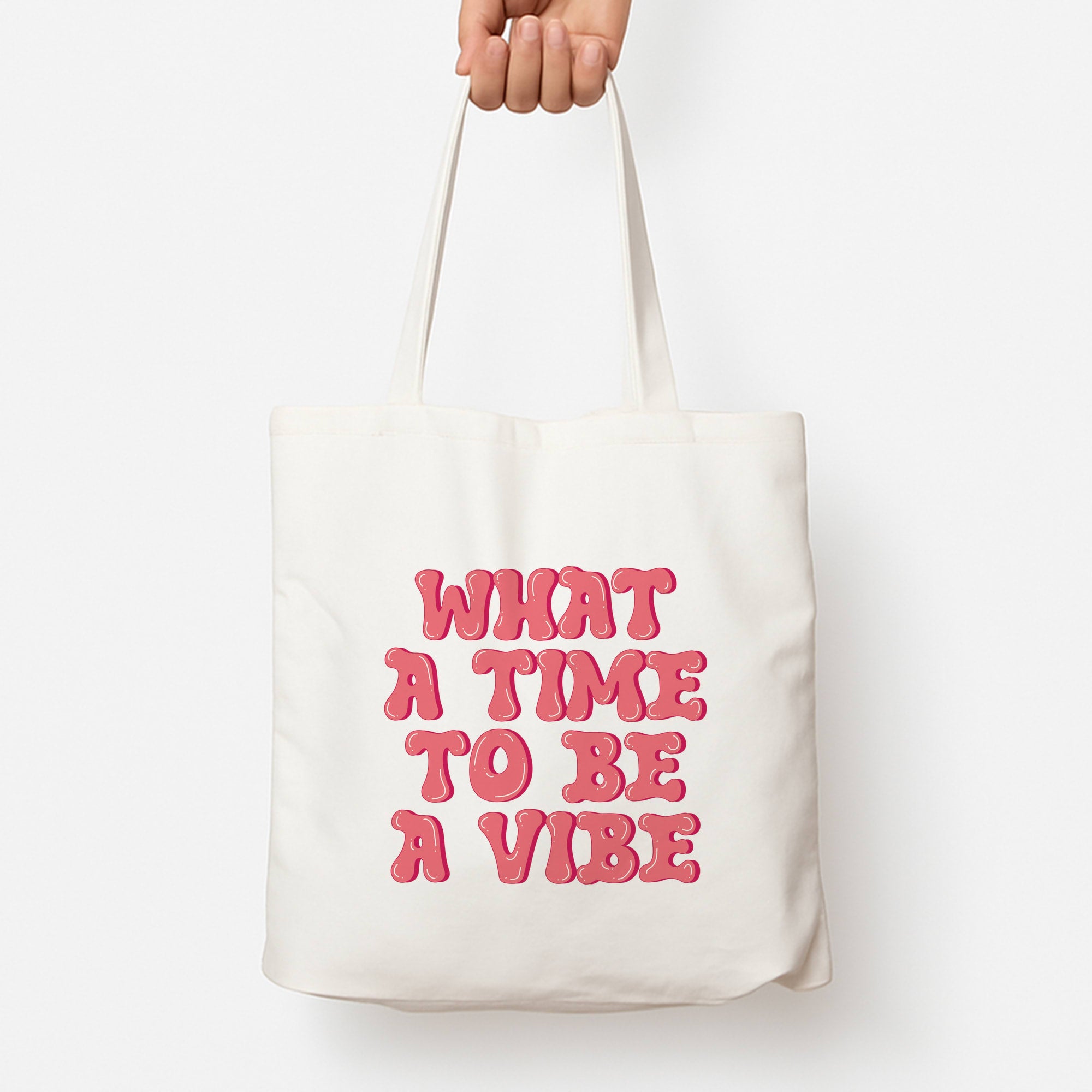 What A Time To Be A Vibe - Aesthetic Quote Tote Bag