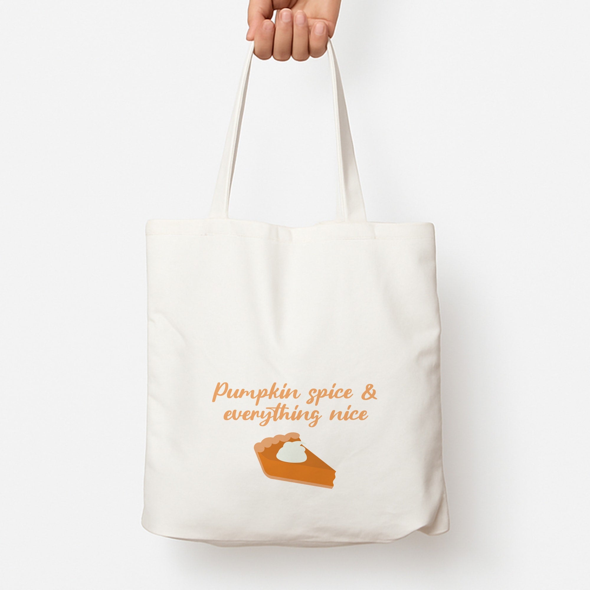 Pumpkin Spice And Everything Nice - Autumn Tote Bag