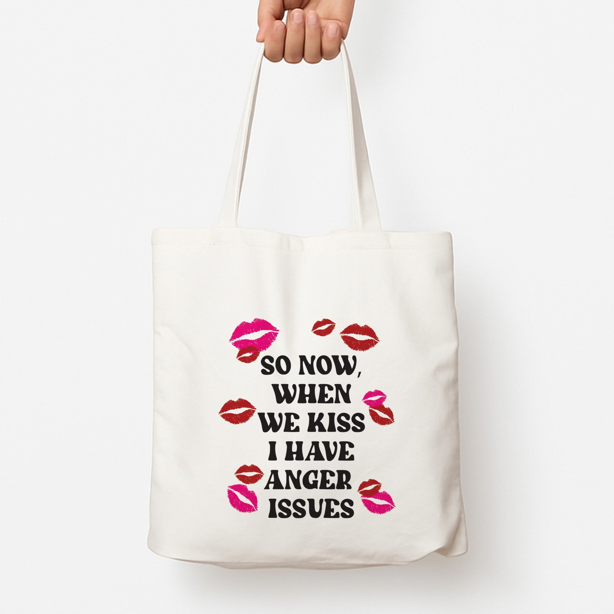 So Now When We Kiss I have Anger Issues - Chappell Tote Bag