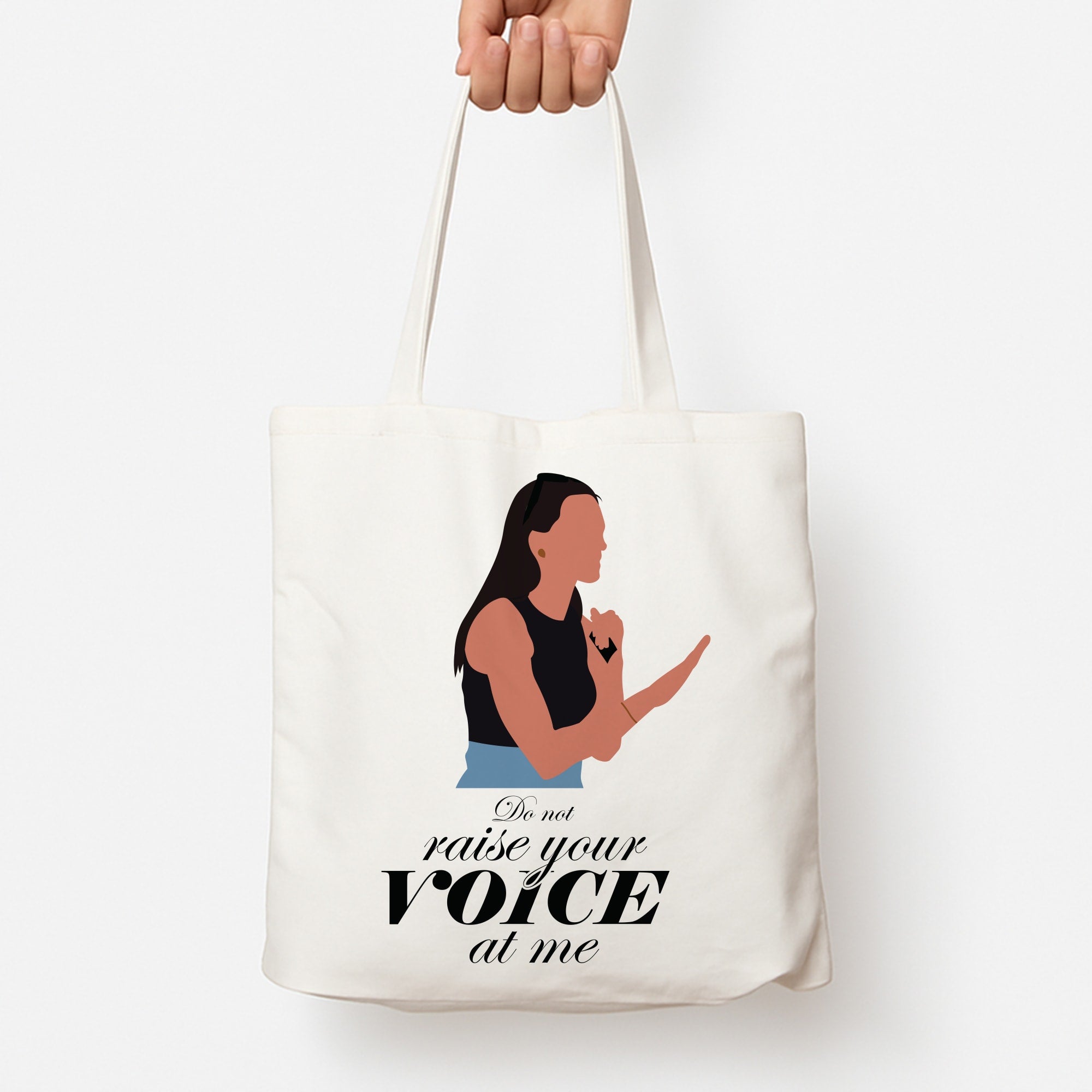 Don't Raise Your Voice At Me Tote Bag