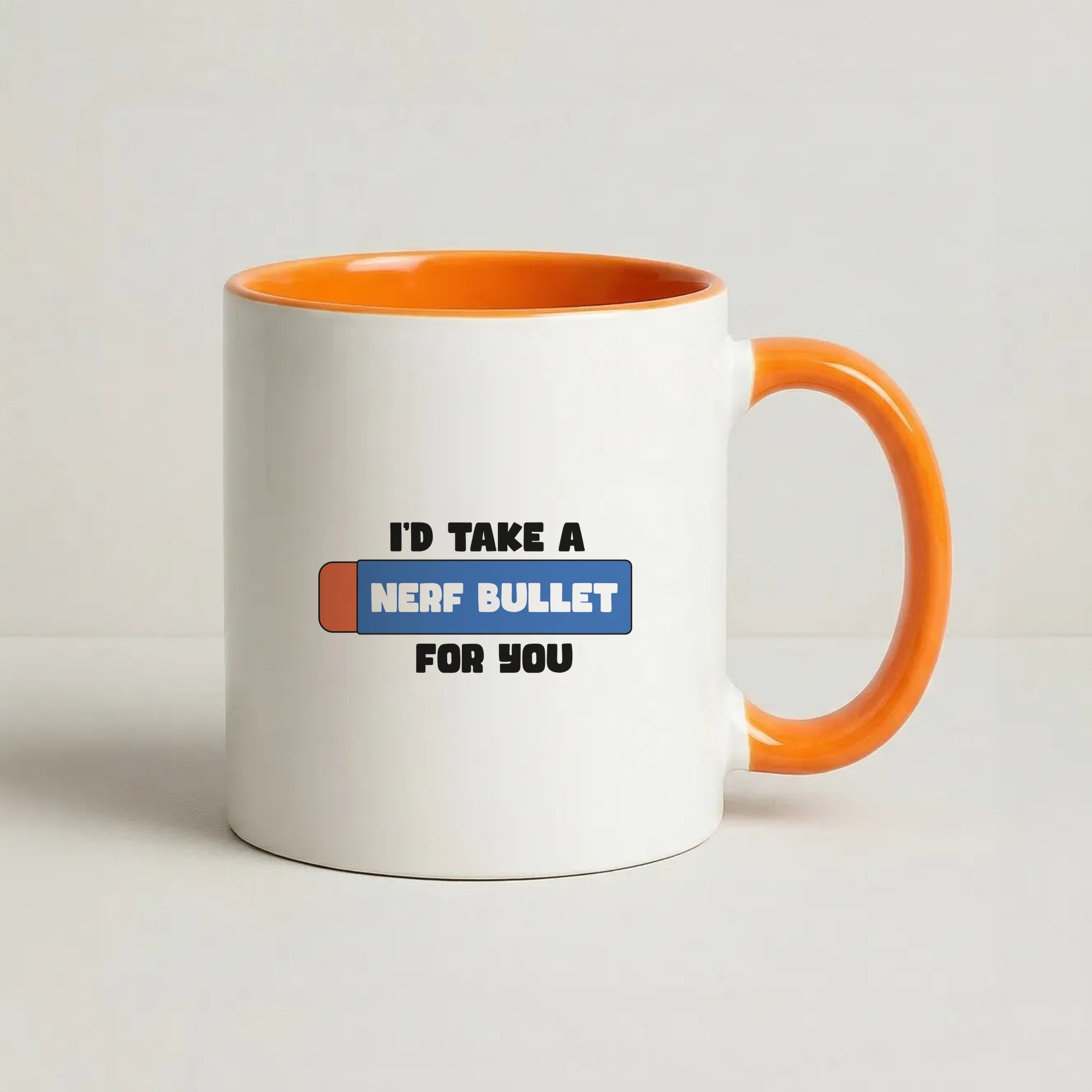 I'd Take A Nerf Bullet For You - Funny Quotes Coffee Orange Mug