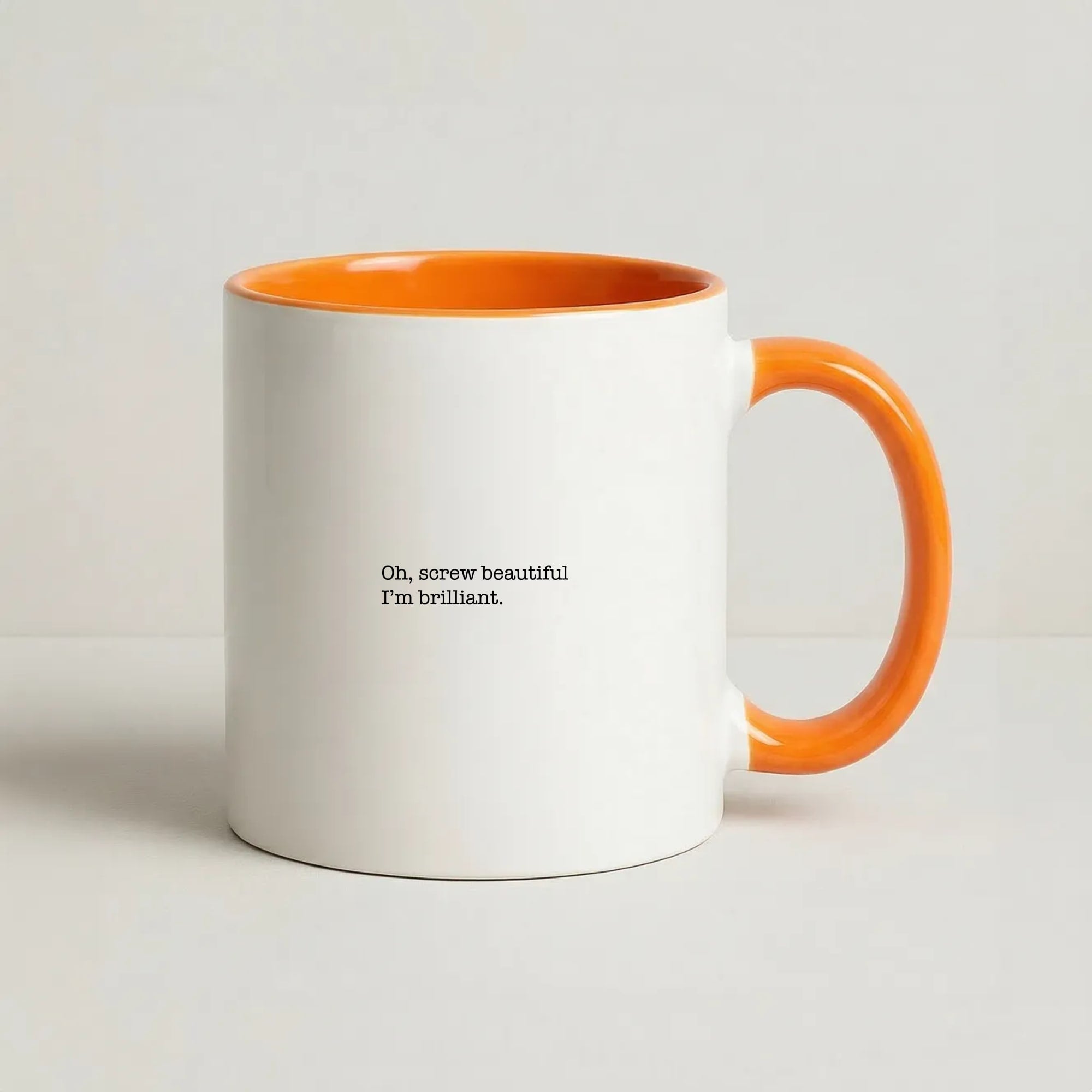 Oh, Screw Beautiful I'm Brilliant - Grey's Coffee Orange Mug