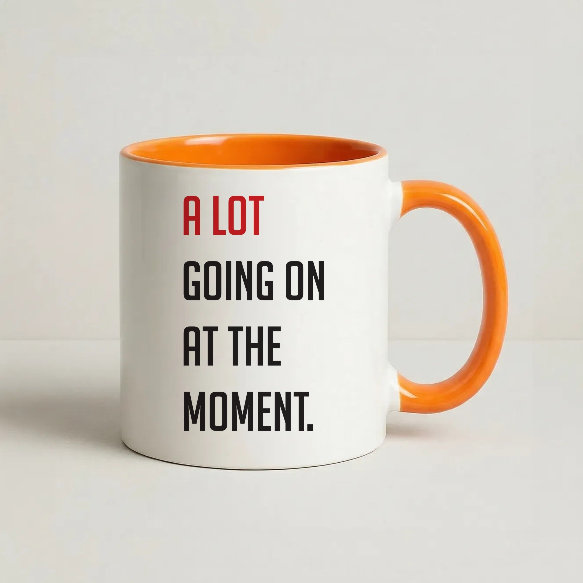 A Lot Going On At The Moment - Taylor Coffee Orange Mug