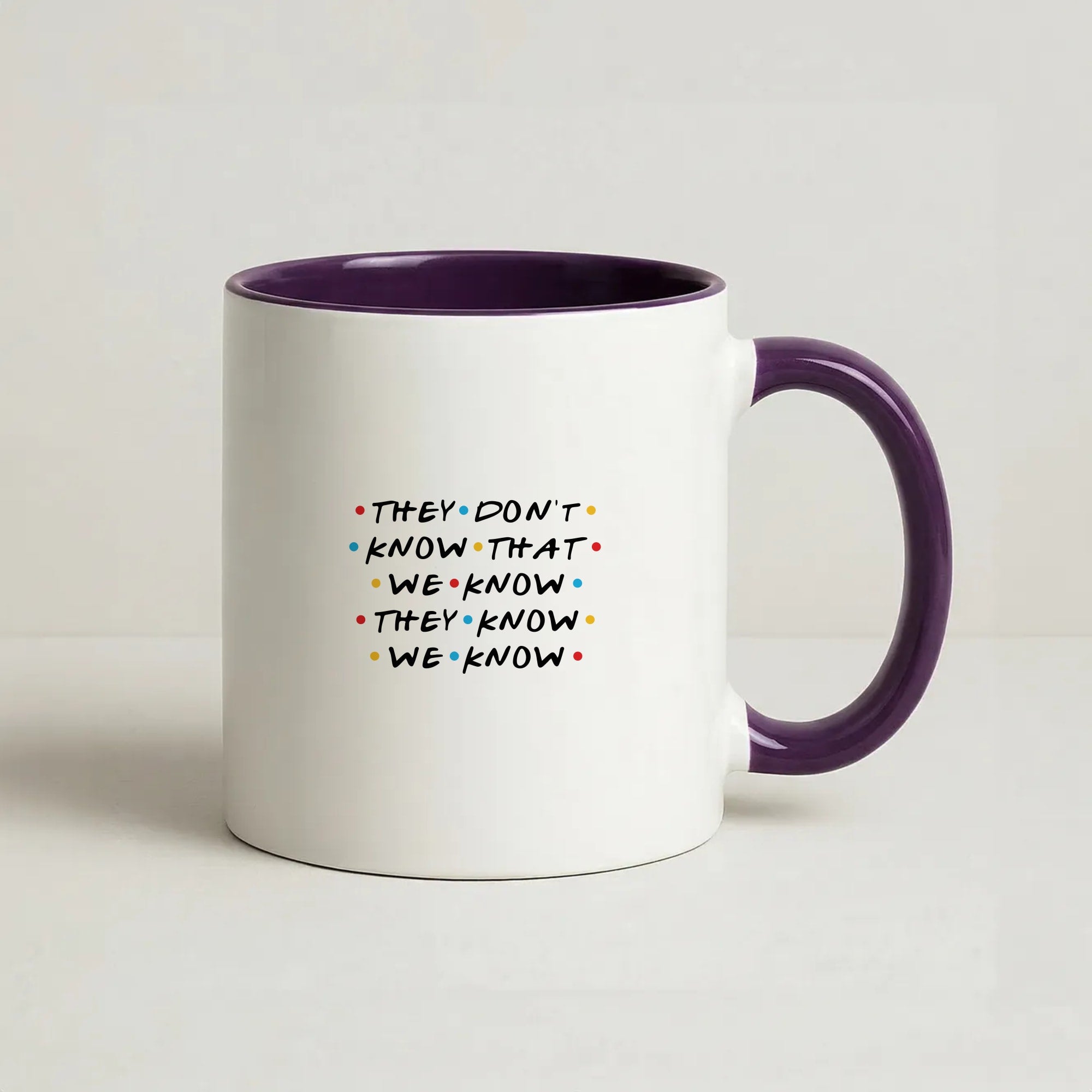 They Dont Know That We Know Coffee Purple Mug