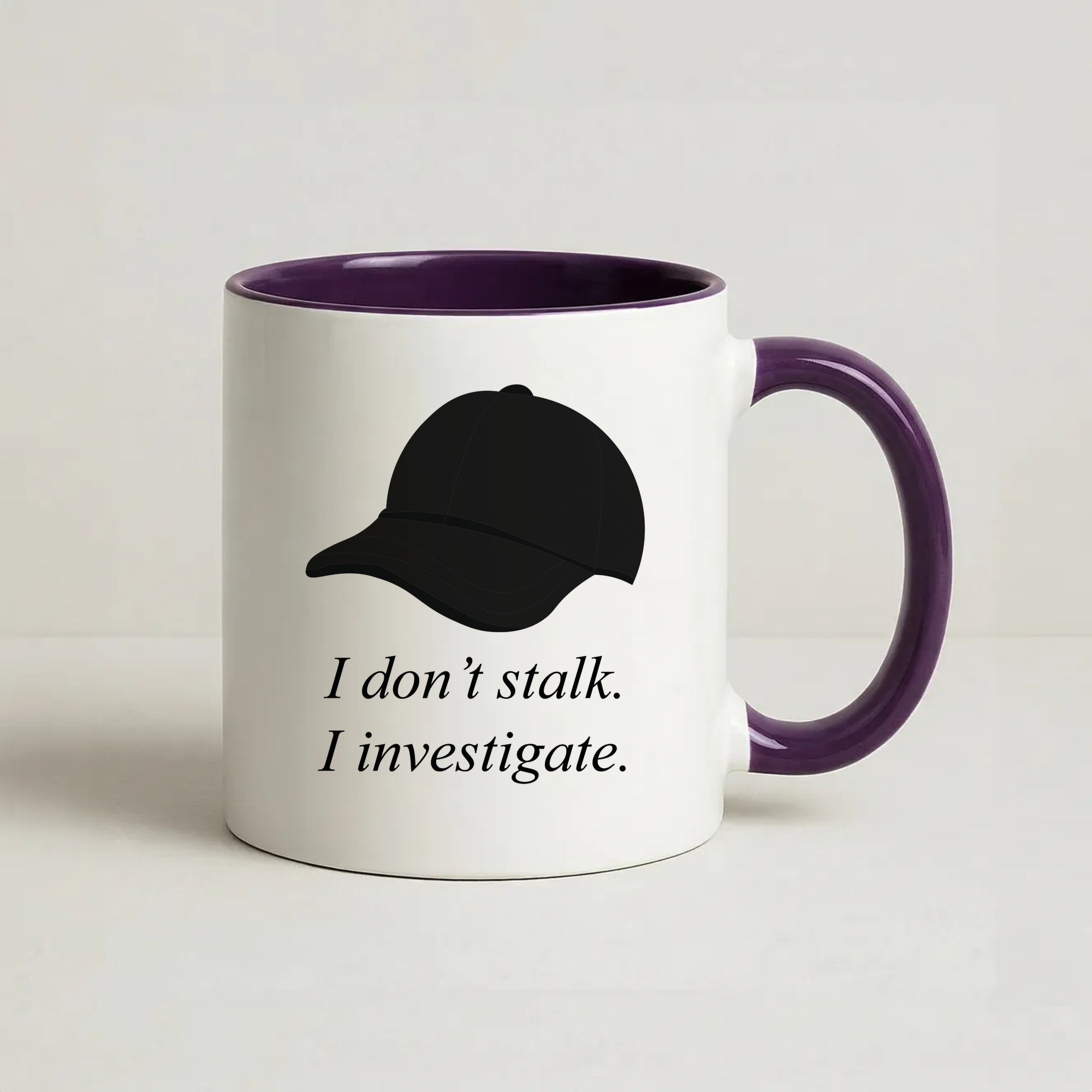 I Don't Stalk, I Investigate Coffee Purple Mug